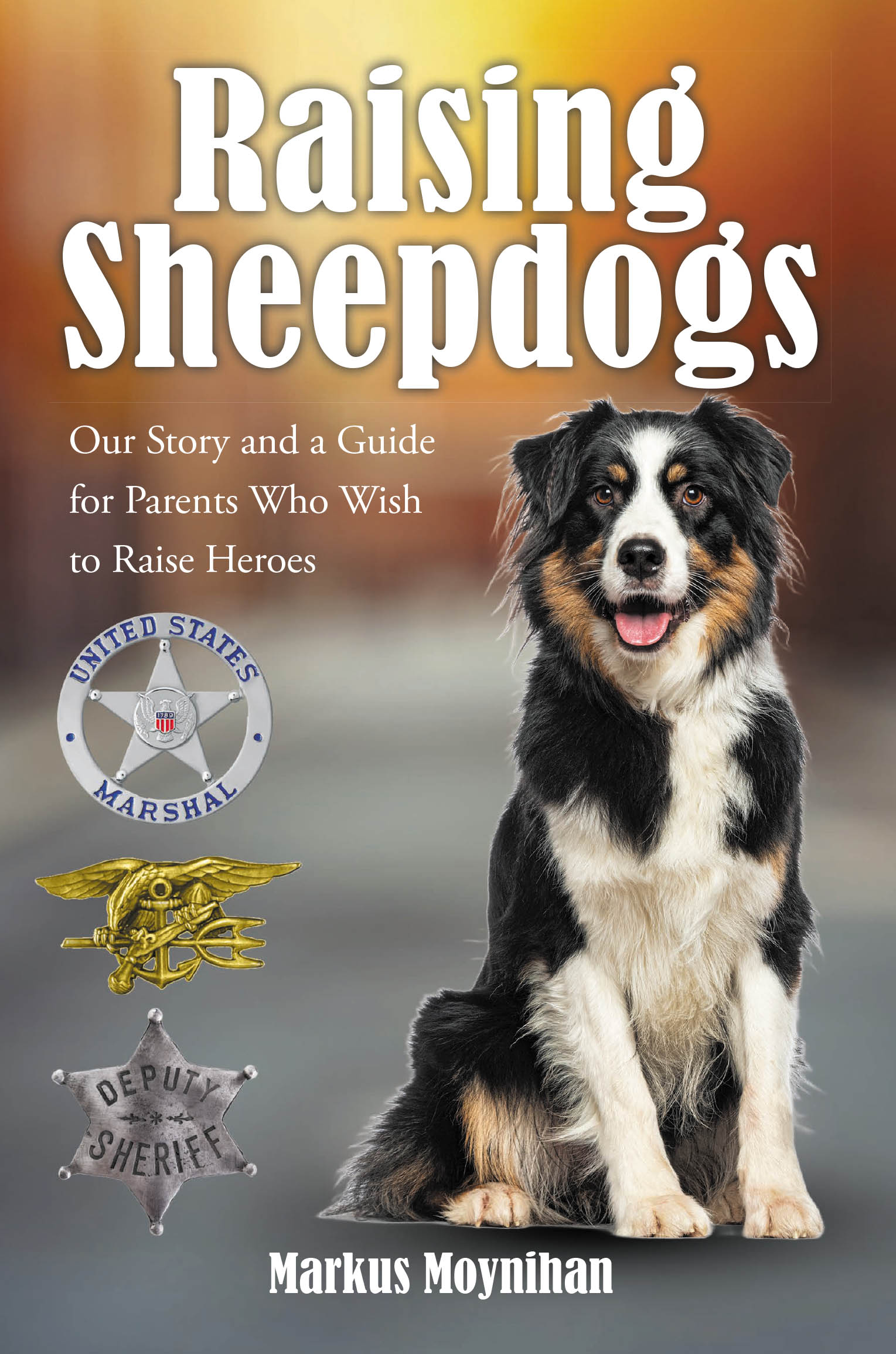 Recent Release, "Raising Sheepdogs," from Hawes & Jenkins Author Markus Moynihan, Explores Parenting Exceptional Individuals Who Protect Others