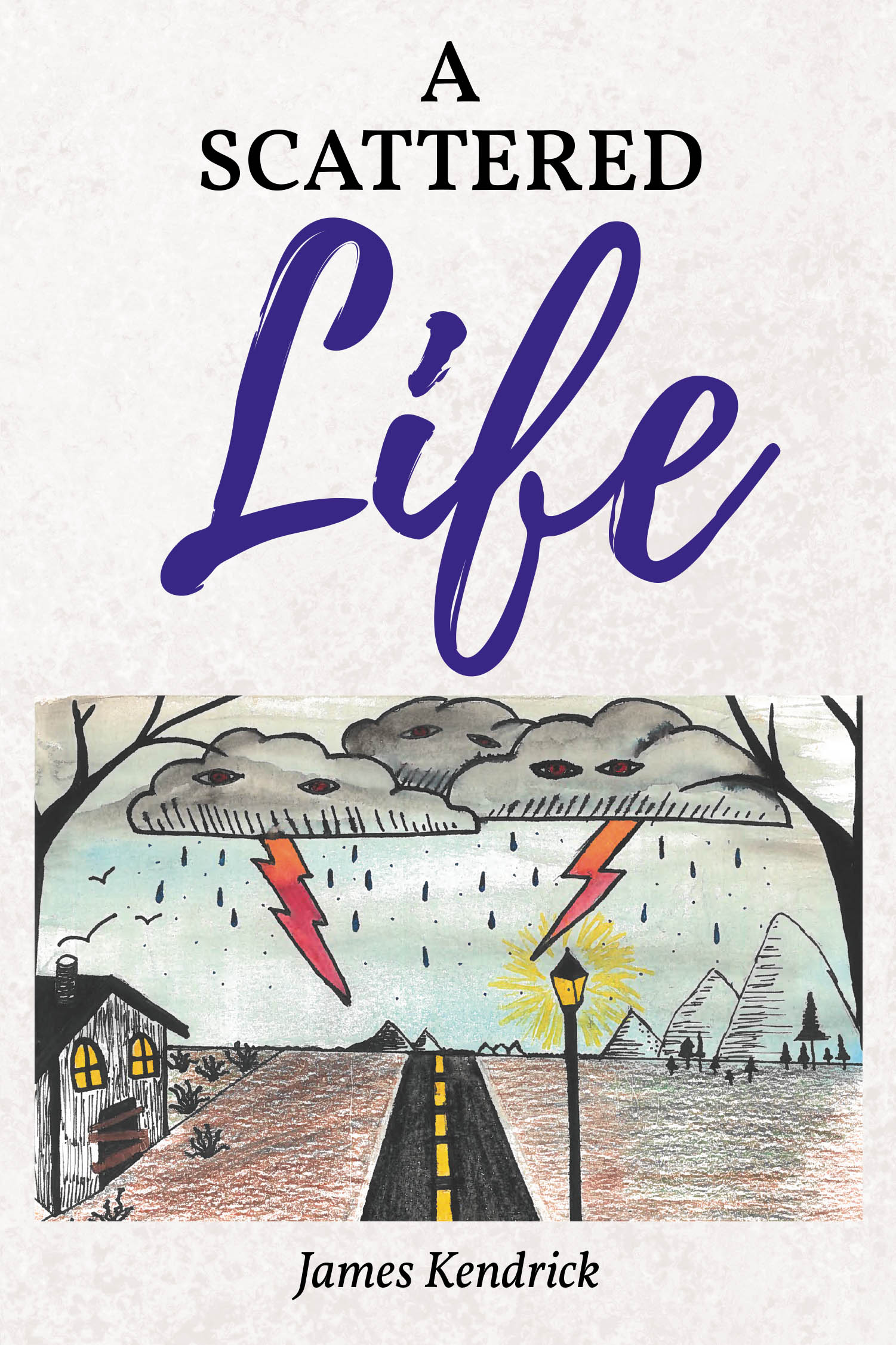 Recent Release, "A Scattered Life," from Hawes & Jenkins Author James Kendrick, Presents Ninety-Seven Narrative Poems Blending Fact and Fiction Memorably