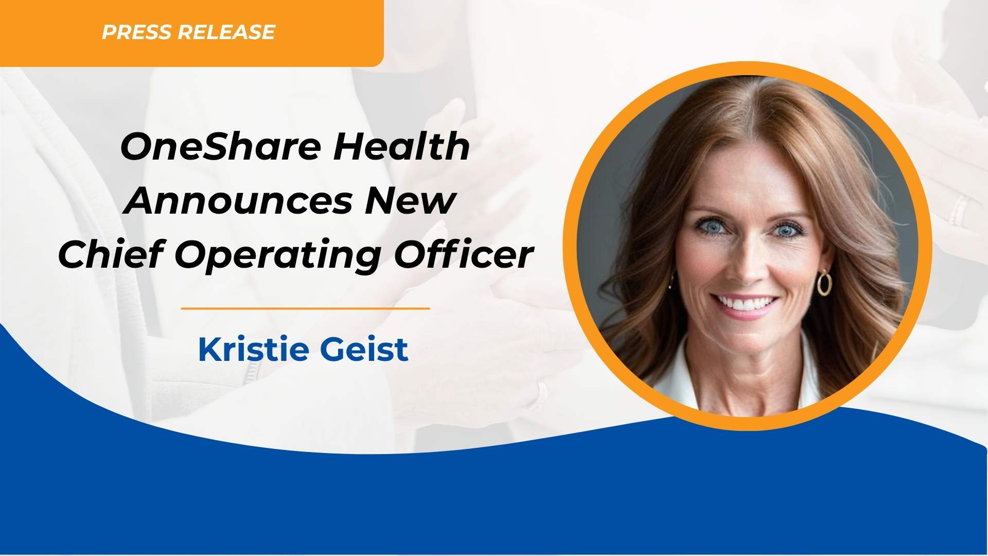 OneShare Health Welcomes Kristie Geist as Chief Operating Officer
