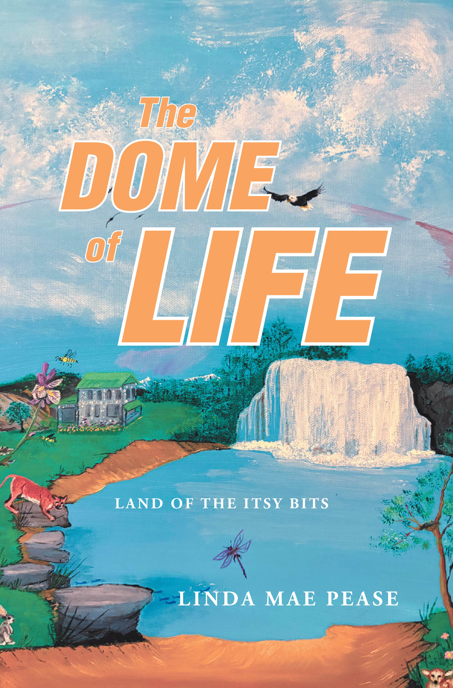 Recent Release "The Dome of Life" from Page Publishing Author Linda Mae Pease Explores a Hidden World Where Ancient Civilizations Thrived Before Power Corrupted Humanity