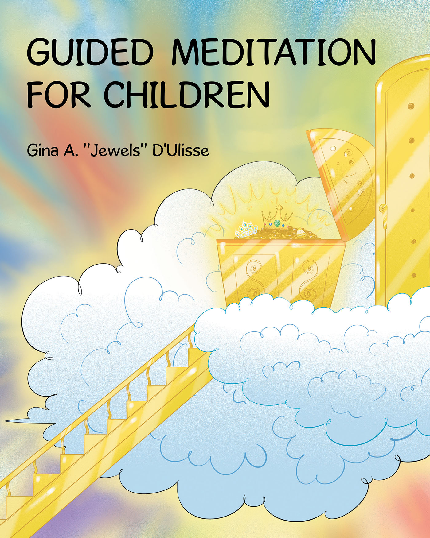 Author Gina A. "Jewels" D'Ulisse’s New Book "Guided Meditation for Children" Aims to Inspire Young Readers to Explore Their Imagination and Creativity Through Meditation
