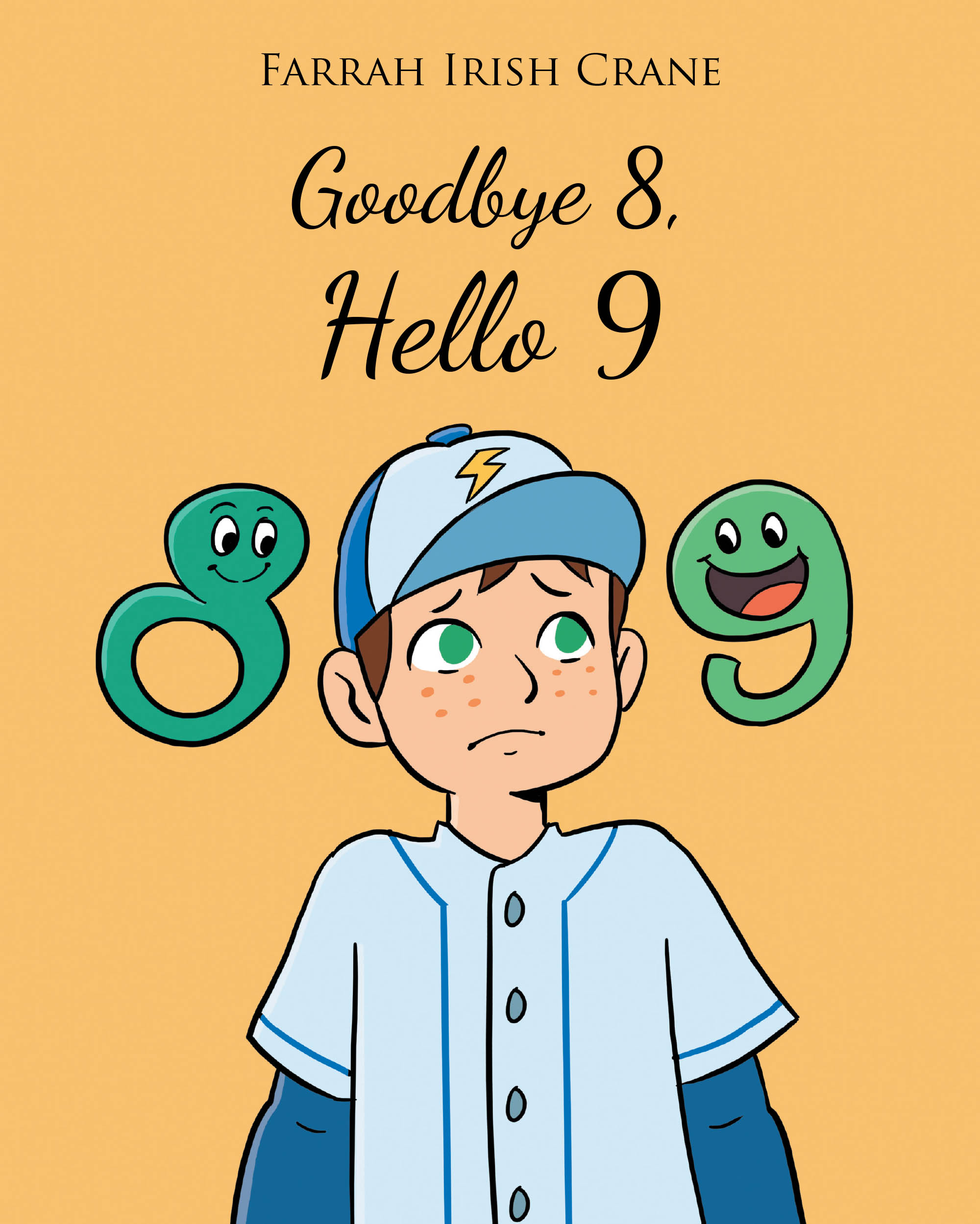 Recent Release, "Goodbye 8, Hello 9," from Page Publishing Author Farrah Irish Crane, Explores How Children Can Embrace the Transitions That Life Brings Their Way