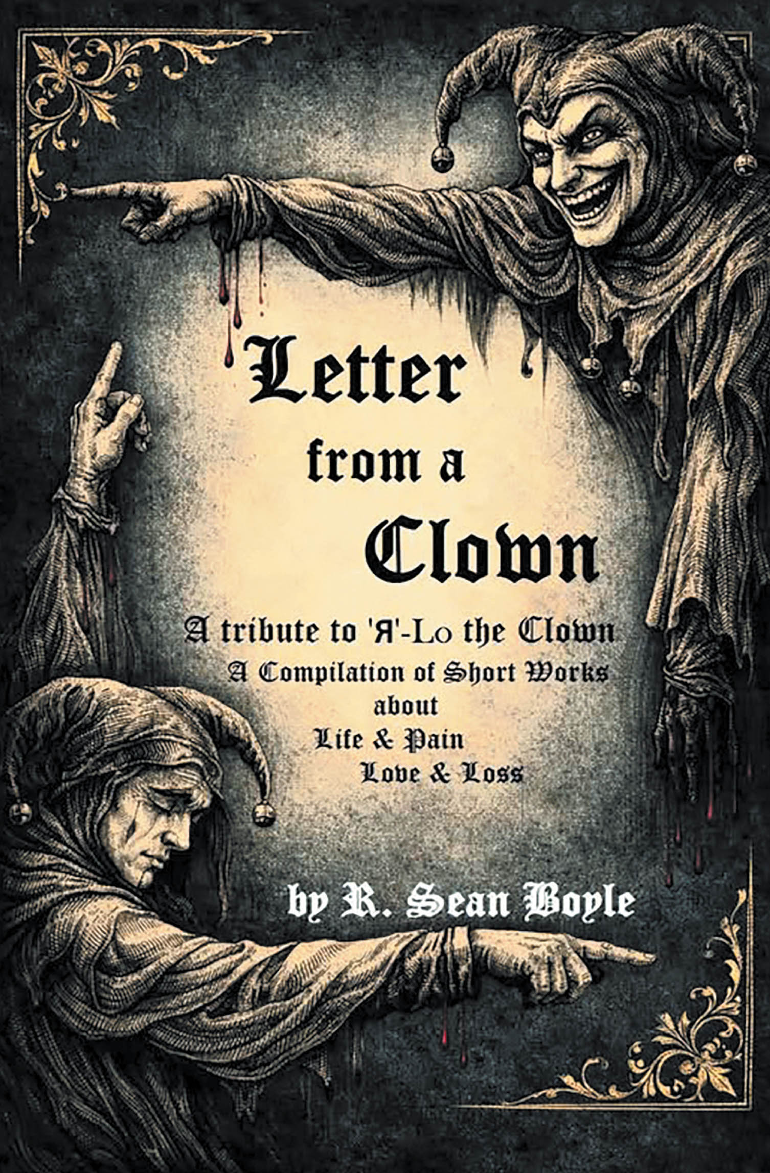 Recent Release, "Letter from a Clown," from Page Publishing Author R. Sean Boyle, is a Poignant Tribute Exploring Life's Profound Emotions Through Verse and Narrative