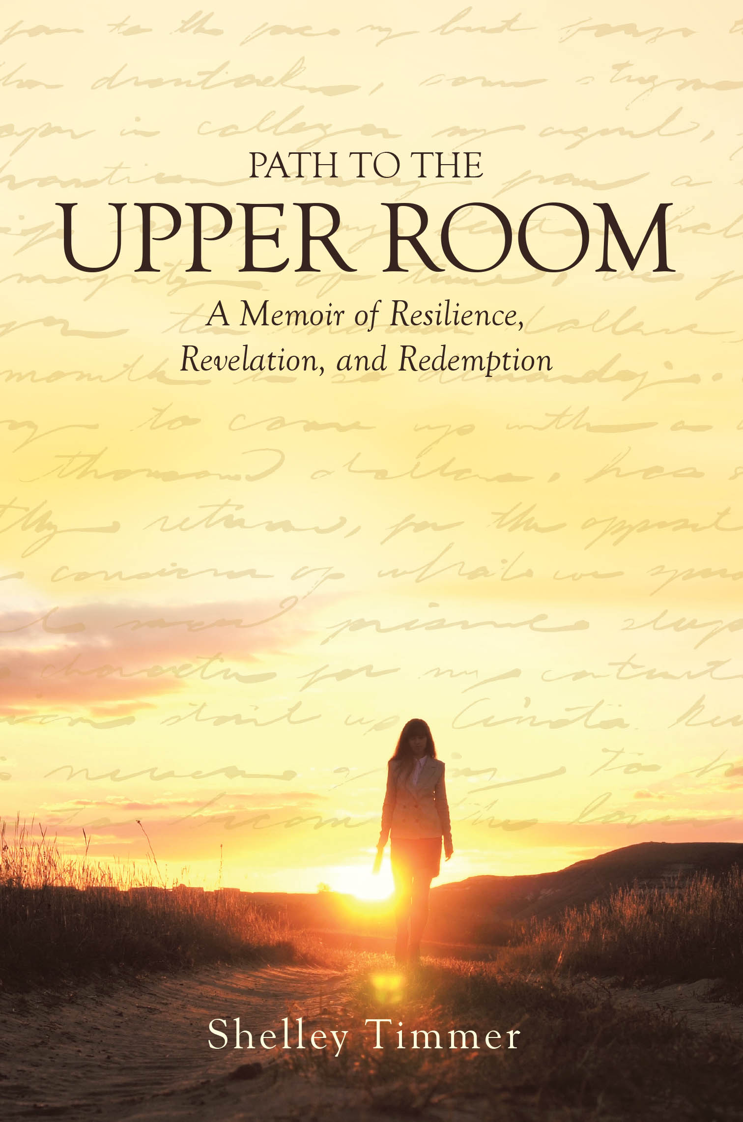 Recent Release, "Path to the Upper Room," from Page Publishing Author Shelley Timmer, Charts One Woman's Spiritual Awakening Through Trauma and Divine Grace