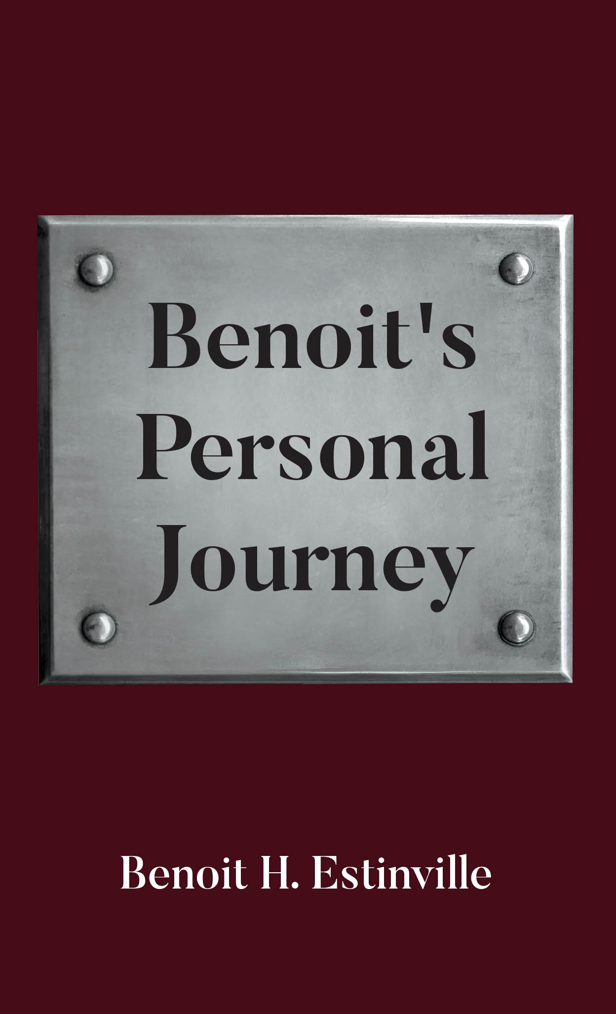 Recent Release, "Benoit's Personal Journey," from Page Publishing Author Benoit H. Estinville, Chronicles One Man's Extraordinary Survival Against Profound Adversity