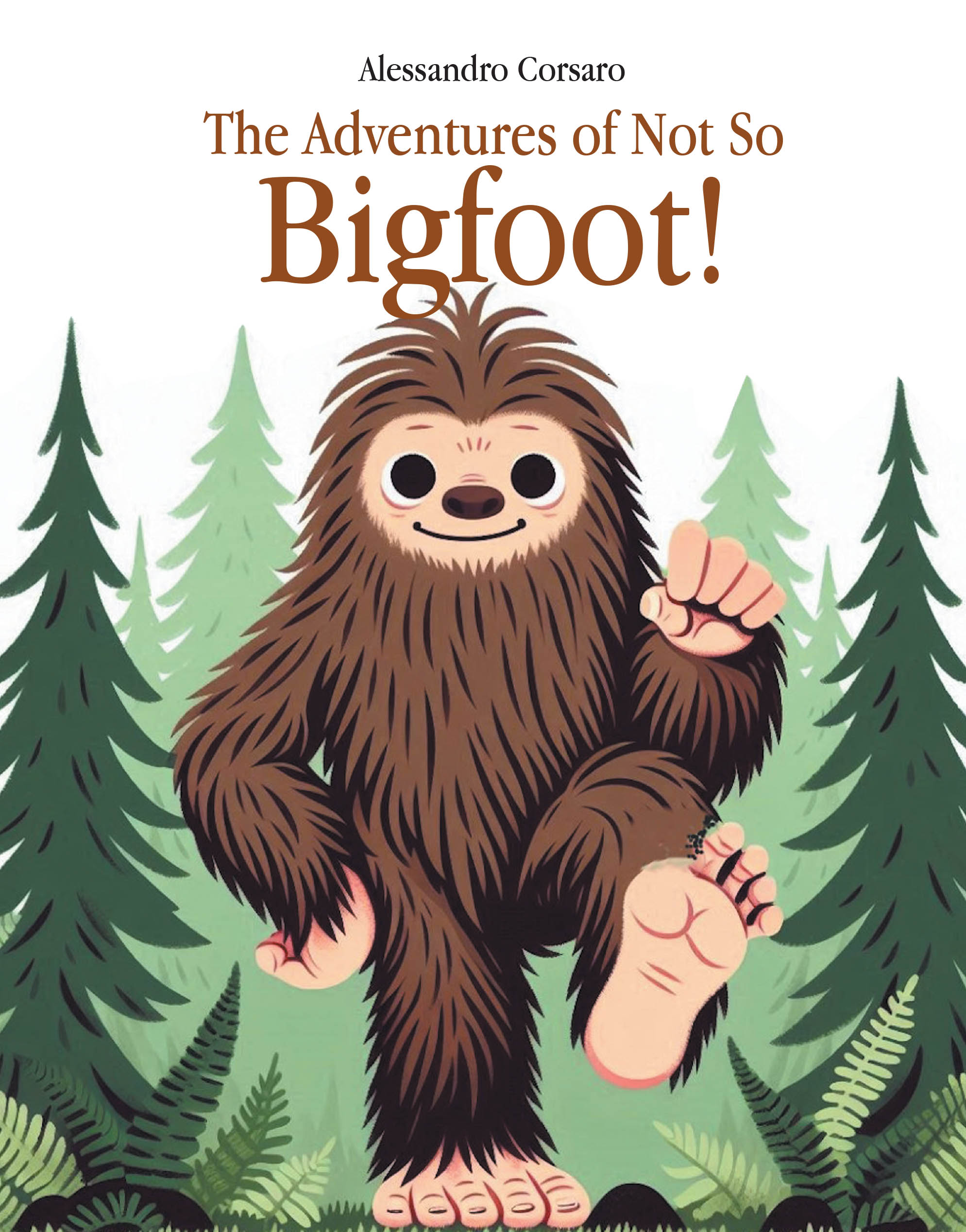 Recent Release "The Adventures of Not So Bigfoot!" from Christian Faith Publishing Author Alessandro E Corsaro Follows an Endearing Creature Through America's Landscapes