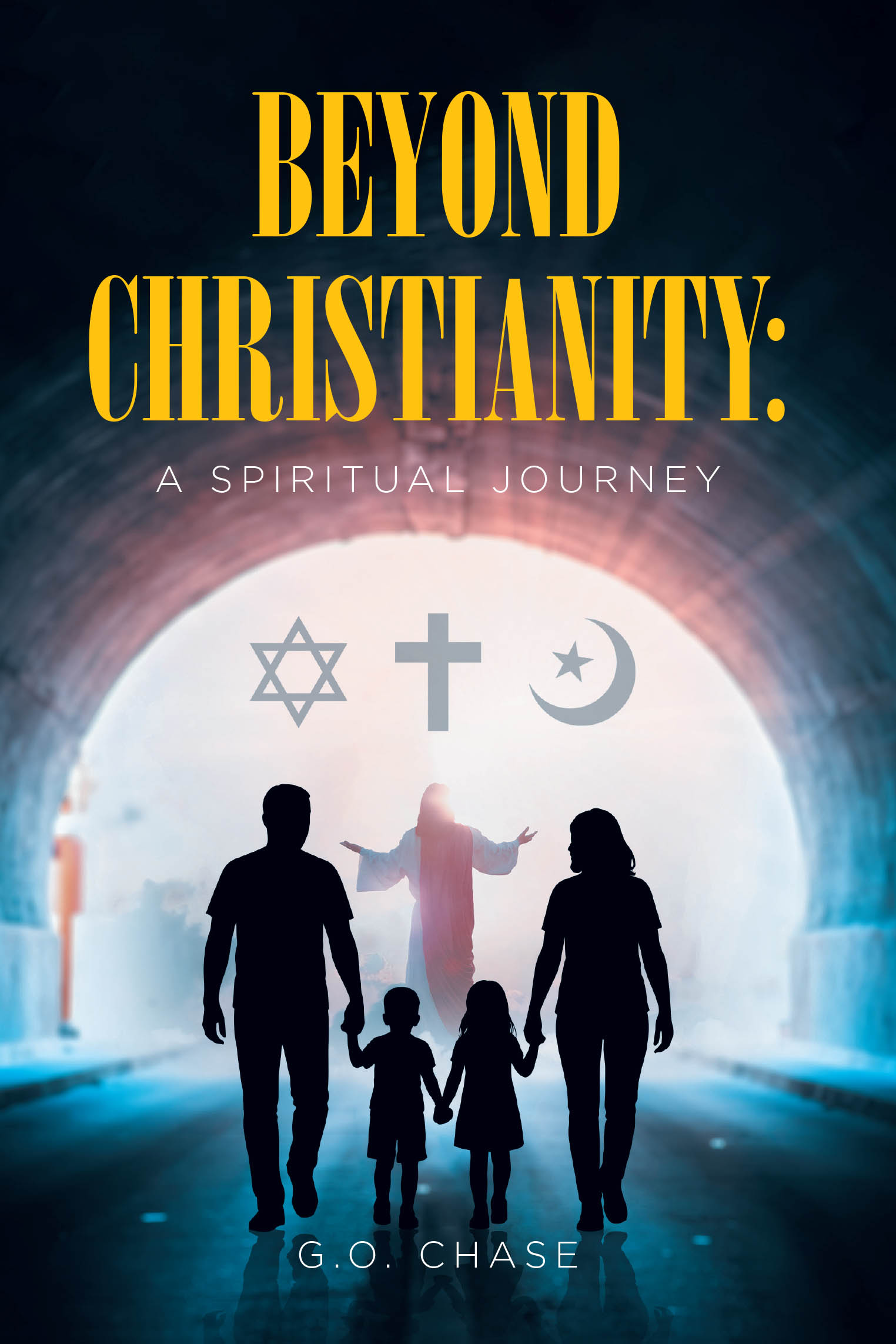 Recent Release, "Beyond Christianity," from Christian Faith Publishing Author G.O. Chase, Explores Human Existence Through One Man's Transformation Across Continents