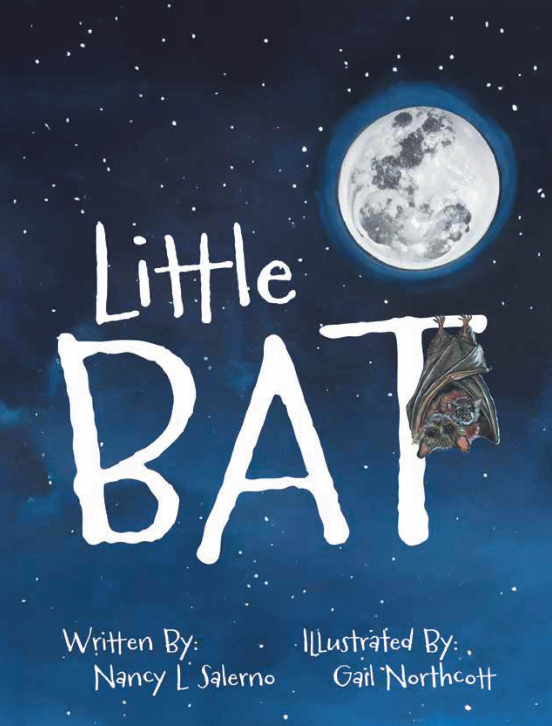 Nancy L. Salerno’s Newly Released "Little BAT" is a Charming Story That Explores the Wonders of Nature Through the Curious Questions of a Young Bat