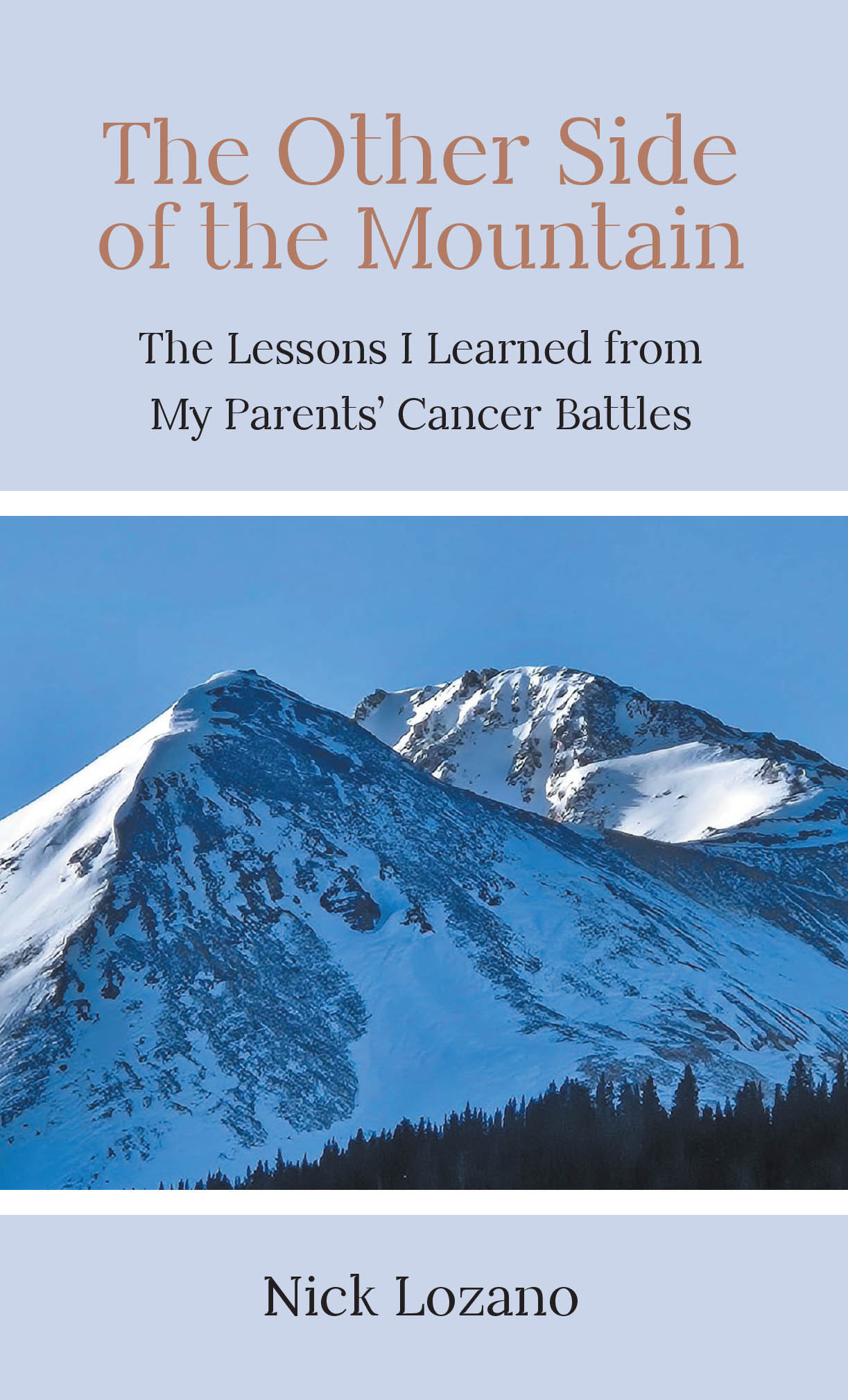 Recent Release, "The Other Side of the Mountain," from Author Nick Lozano, is a Deeply Personal Account of One Man's Journey Through His Parents' Cancer Battles