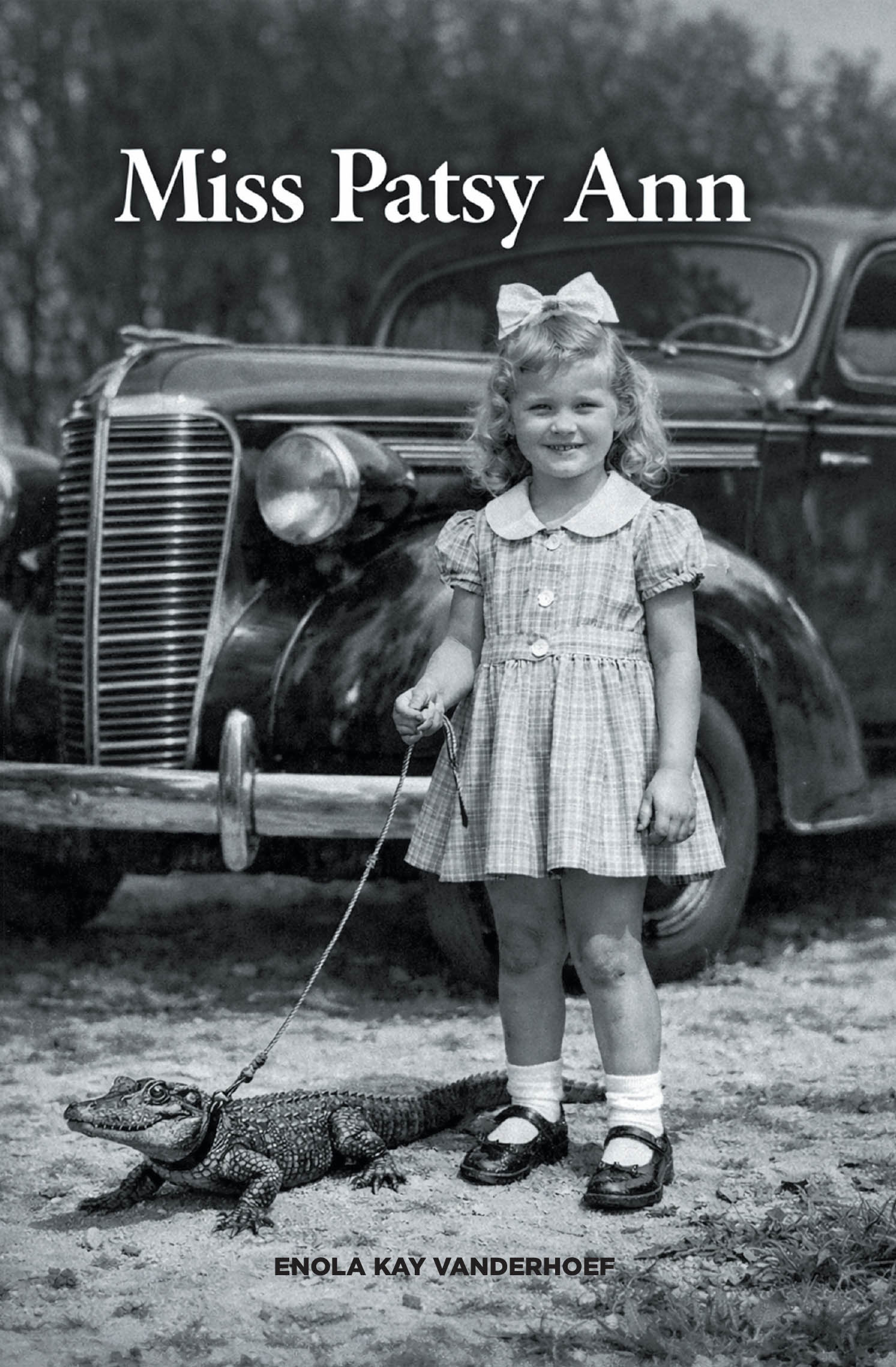 Recent Release, "Miss Patsy Ann," from Christian Faith Publishing Author Enola Kay Vanderhoef Explores How Cherished Memories Sustain Us Through Life's Greatest Challenge