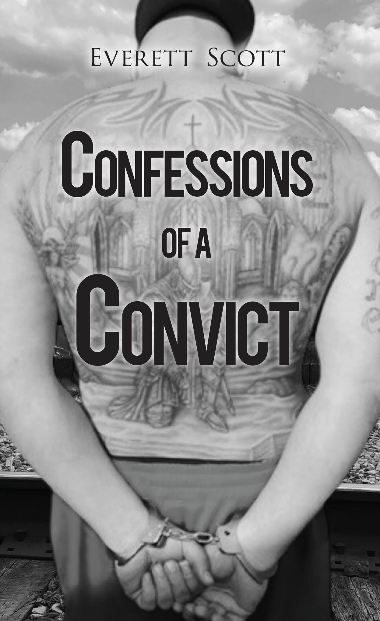 Recent Release, "Confessions of a Convict," from Christian Faith Publishing Author Everett Scott, Presents a Raw Spiritual Journey Through Prison Walls & Into Redemption
