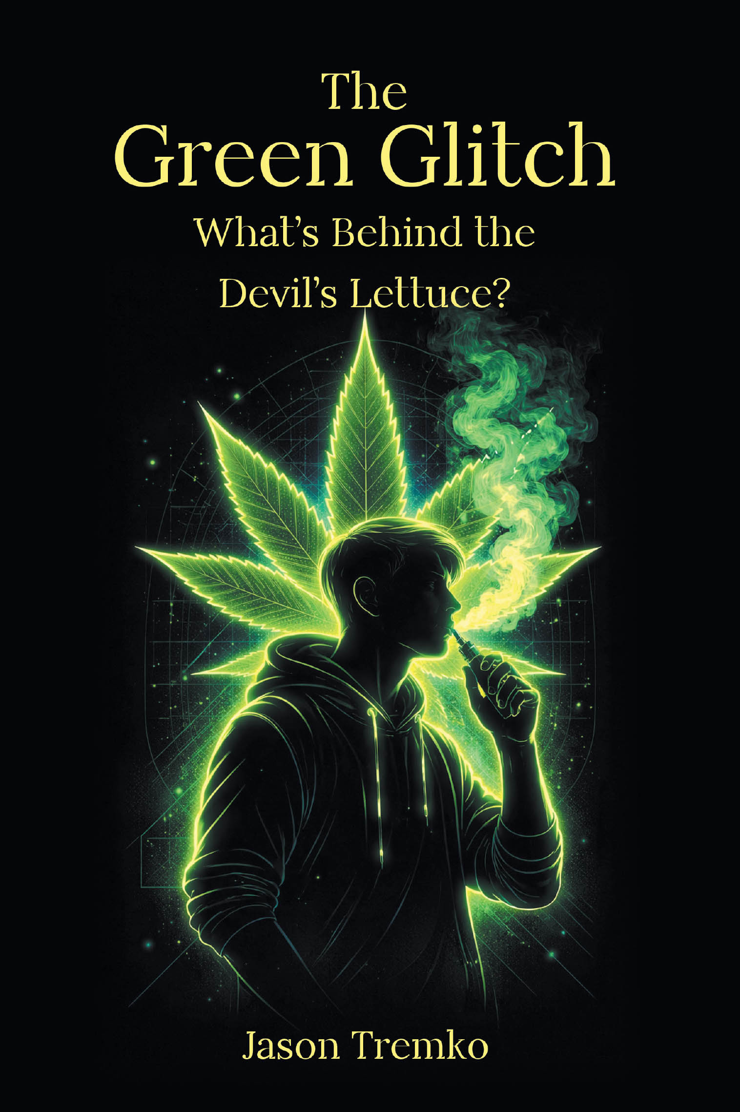 Recent Release, "The Green Glitch," from Christian Faith Publishing Author Jason Tremko, Examines How Cannabis Transformed Into a Potent Force Reshaping Youth Culture