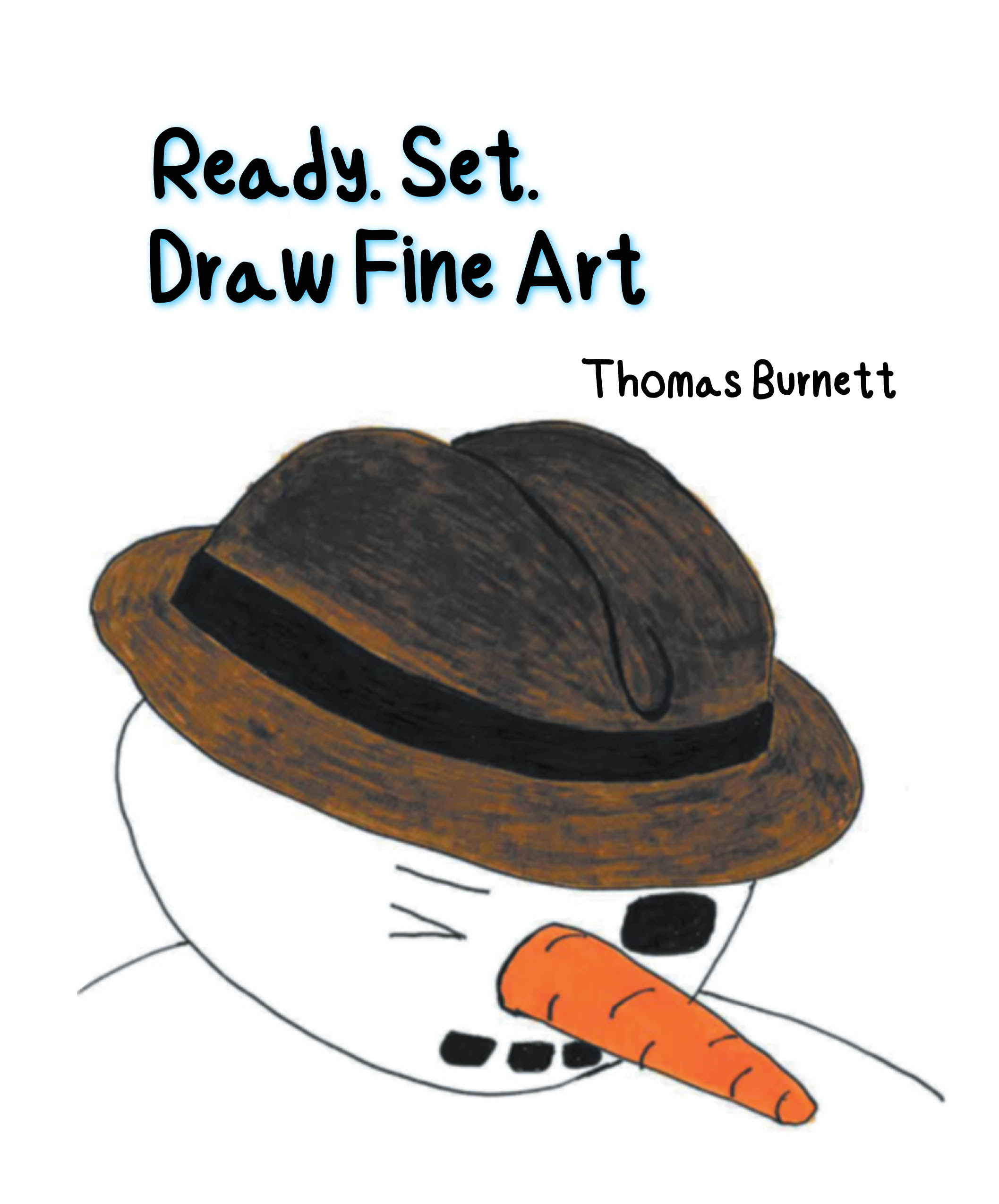 Recent Release, "Ready. Set. Draw Fine Art," from Christian Faith Publishing Author Thomas Burnett, Teaches Young Artists Visual Expression Fundamentals