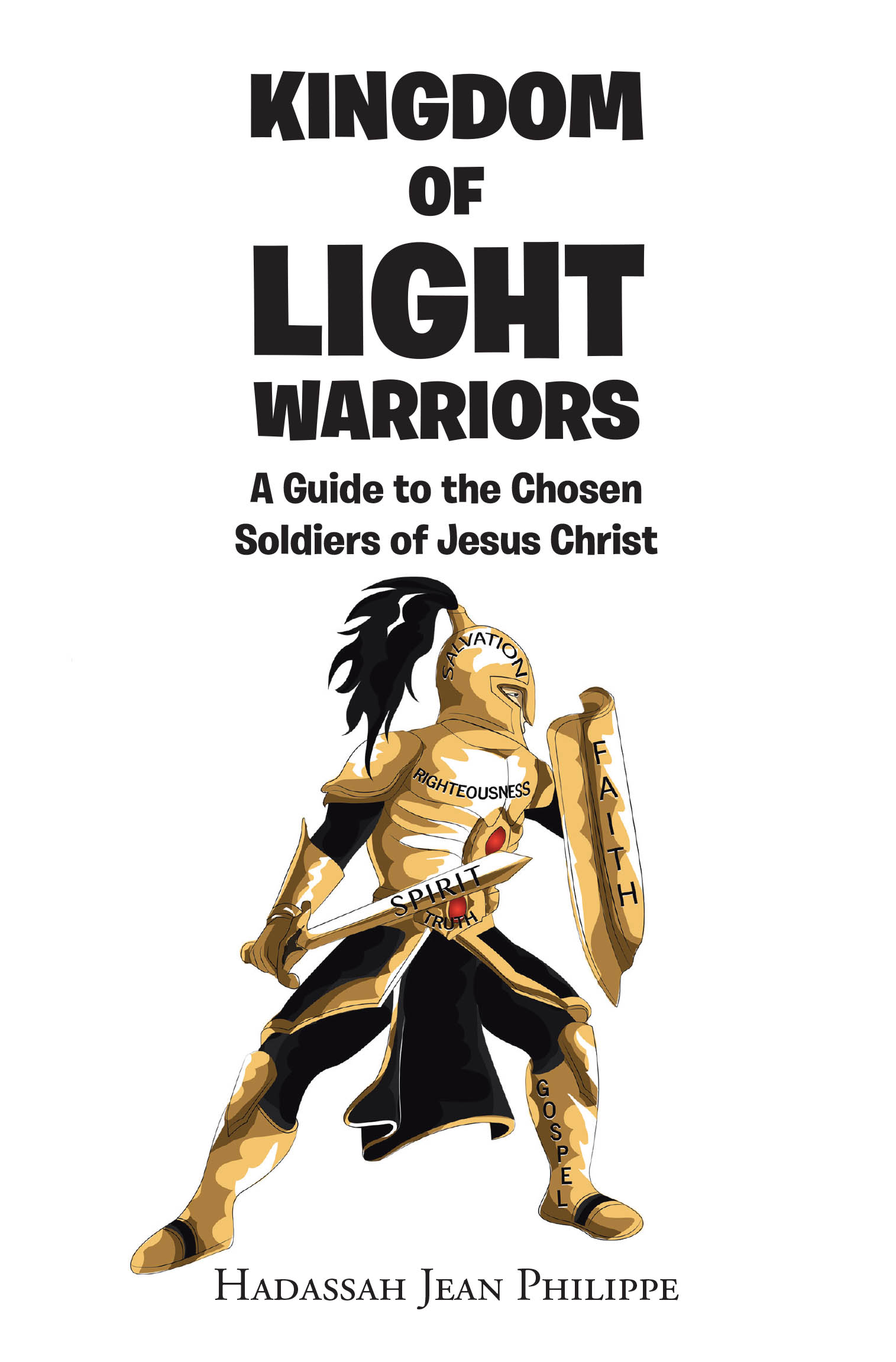 Recent Release, "Kingdom of Light Warriors," from Christian Faith Publishing Author Hadassah Jean Philippe, Invites Believers to Discover Their Divine Calling