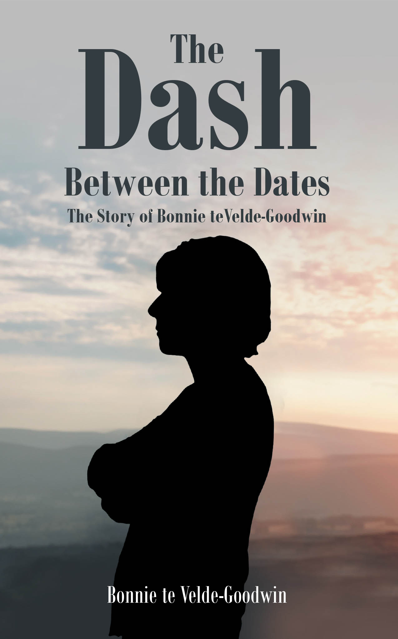 Recent Release, "The Dash Between the Dates," from Christian Faith Publishing Author Bonnie te Velde-Goodwin, Explores Seven Decades of Faith-Filled Moments