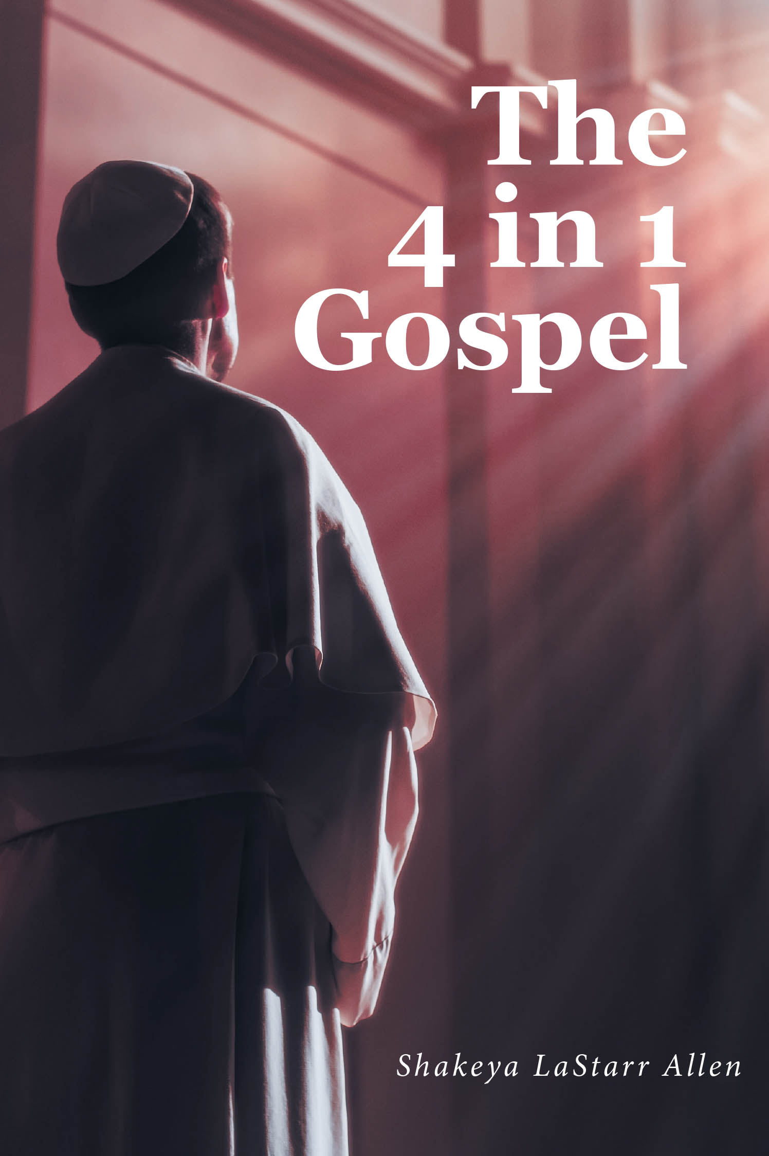 Shakeya LaStarr Allen’s Newly Released “The 4 in 1 Gospel”  is a Reverent and Faith-Centered Presentation of the Life of Christ
