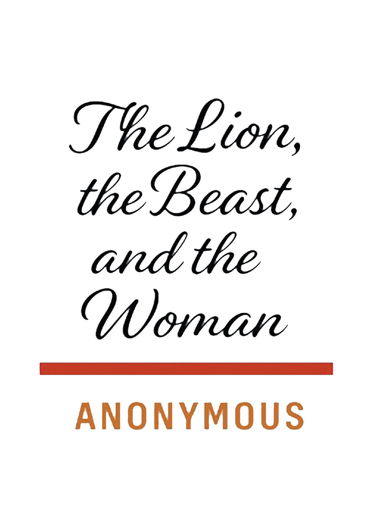 Recent Release, "The Lion, the Beast, and the Woman," from Christian Faith Publishing by Anonymous, Examines Biblical Prophecy and Its Modern Relevance