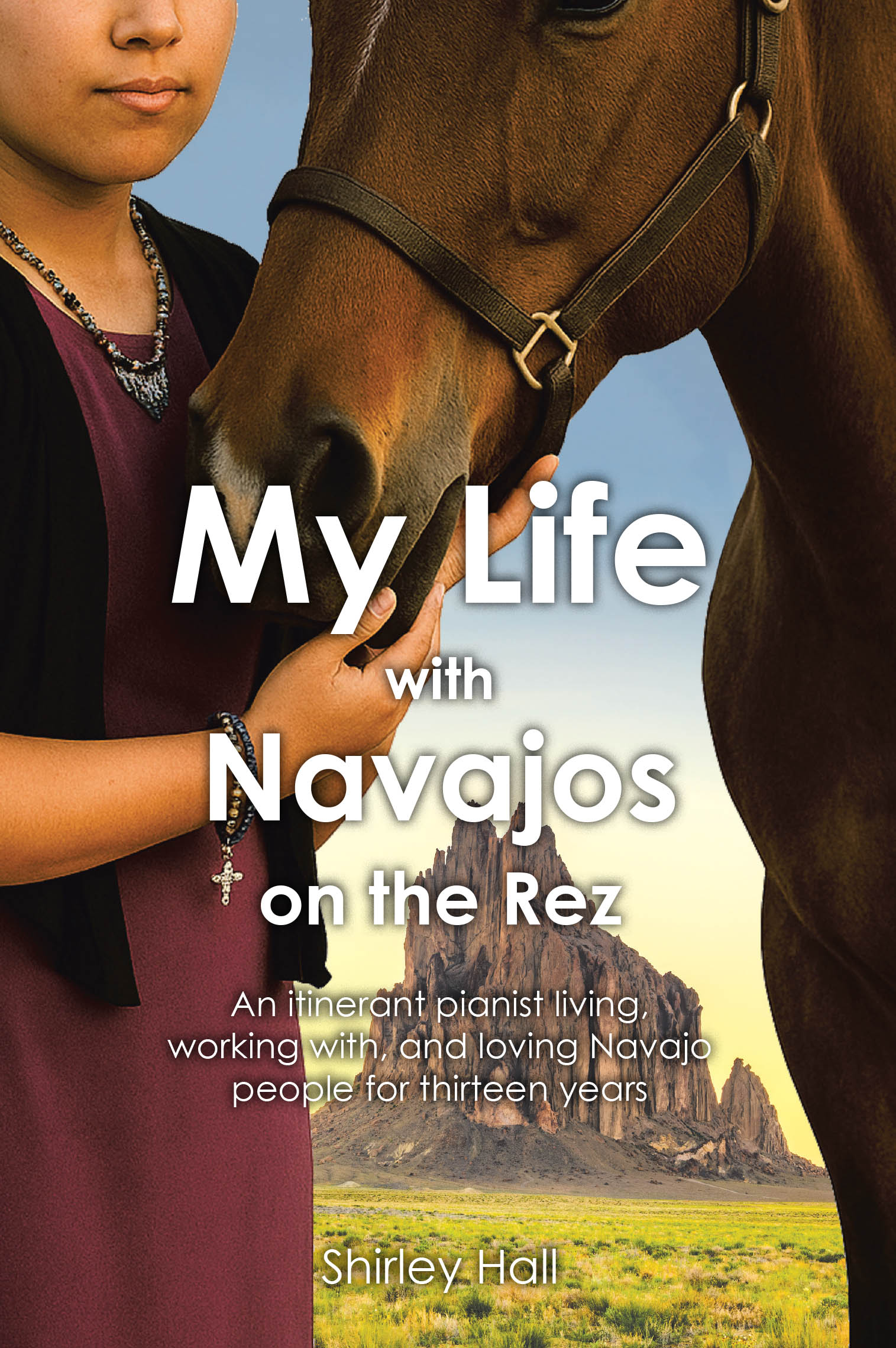 Recent Release, "My Life with Navajos on the Rez," by Christian Faith Publishing Author Shirley Hall, Shares Inspiring Stories of Faith, Friendship, & Cultural Connection