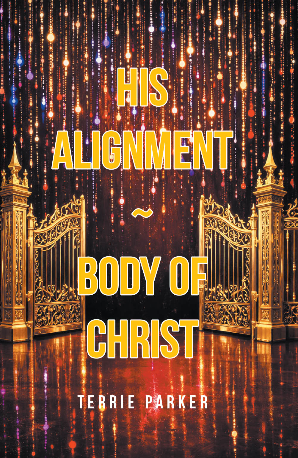 Recent Release, "His Alignment," from Christian Faith Publishing Author Terrie Parker, Provides Biblical Principles for Stewarding the Power of Words