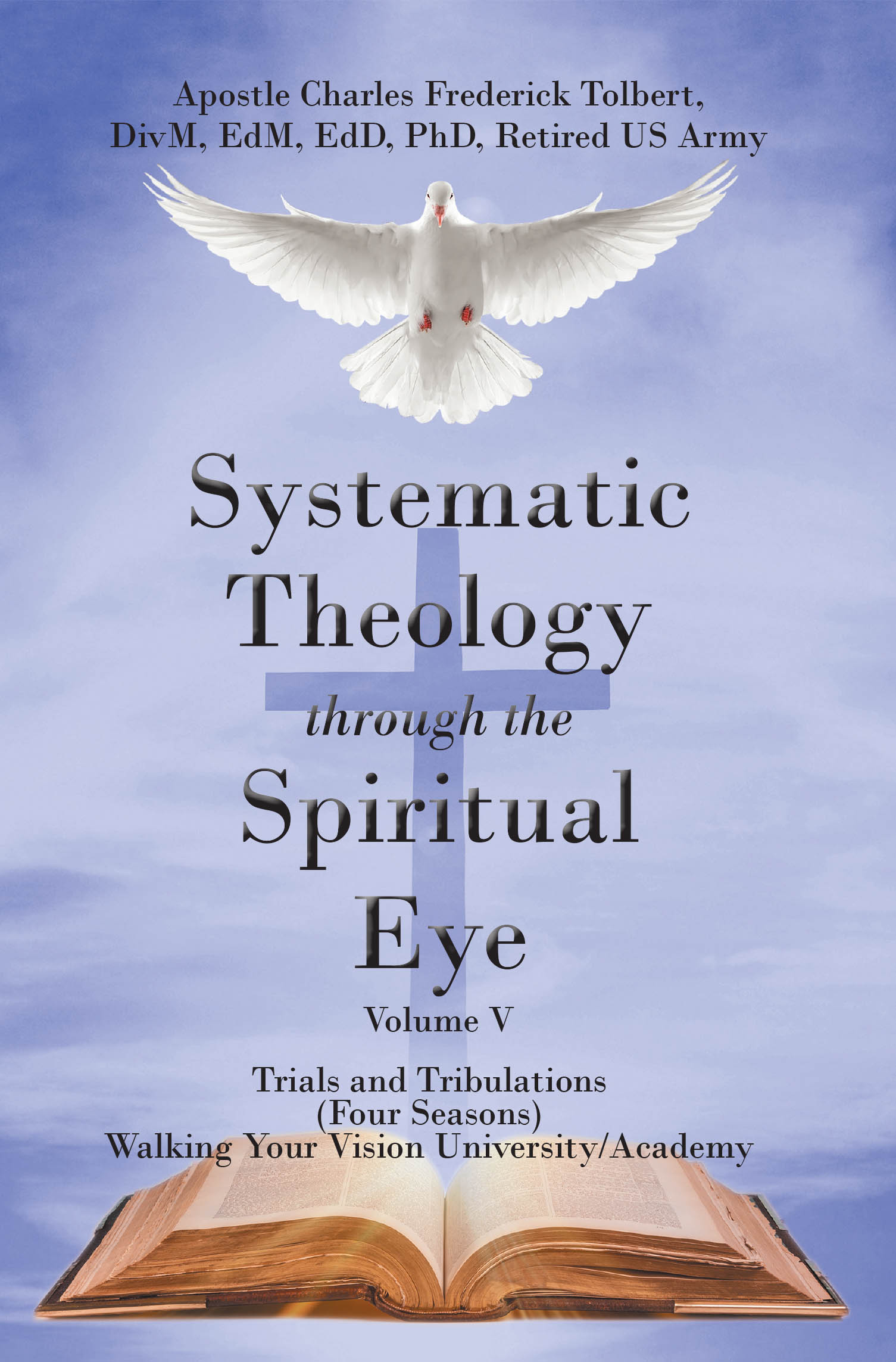 Recent Release, "Systematic Theology Through the Spiritual Eye Volume V," Presents a Revolutionary Framework for Understanding Faith Through Digital Innovation