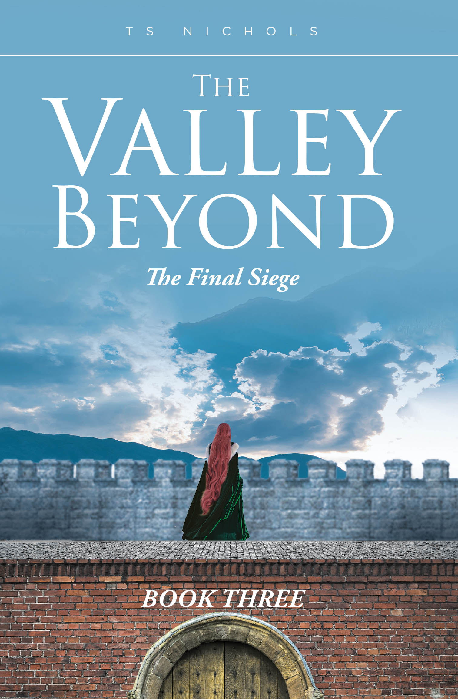 TS Nichols’s New Book, "The Valley Beyond: The Final Siege," is a Historical Fiction That Follows Young Lucía as She Embraces Her Newfound Titles in Twelfth-Century Spain