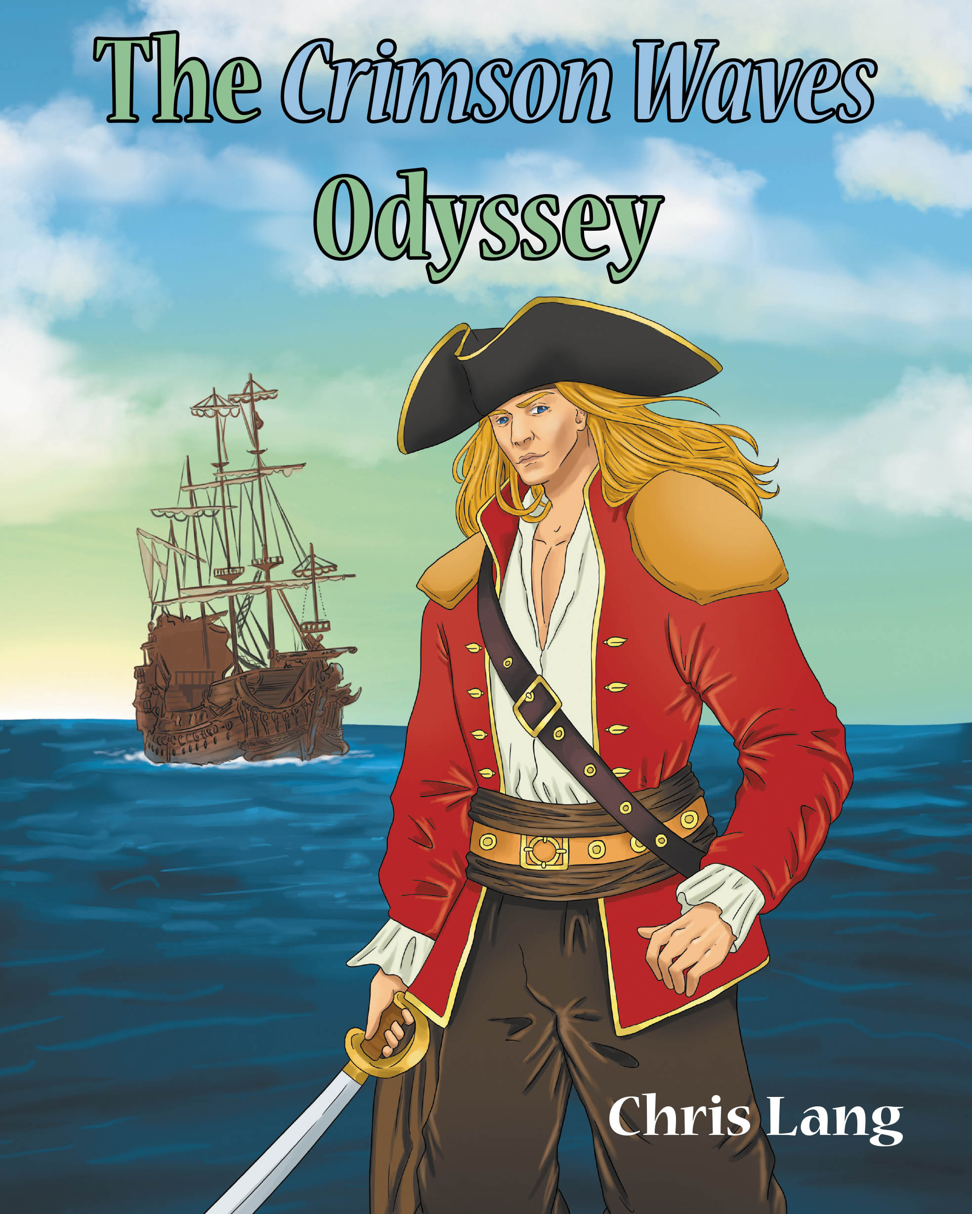 Recent Release, "The Crimson Waves Odyssey," from Newman Springs Publishing Author Chris Lang, Captures Pirate Bravery, Magic, and Indomitable Spirit