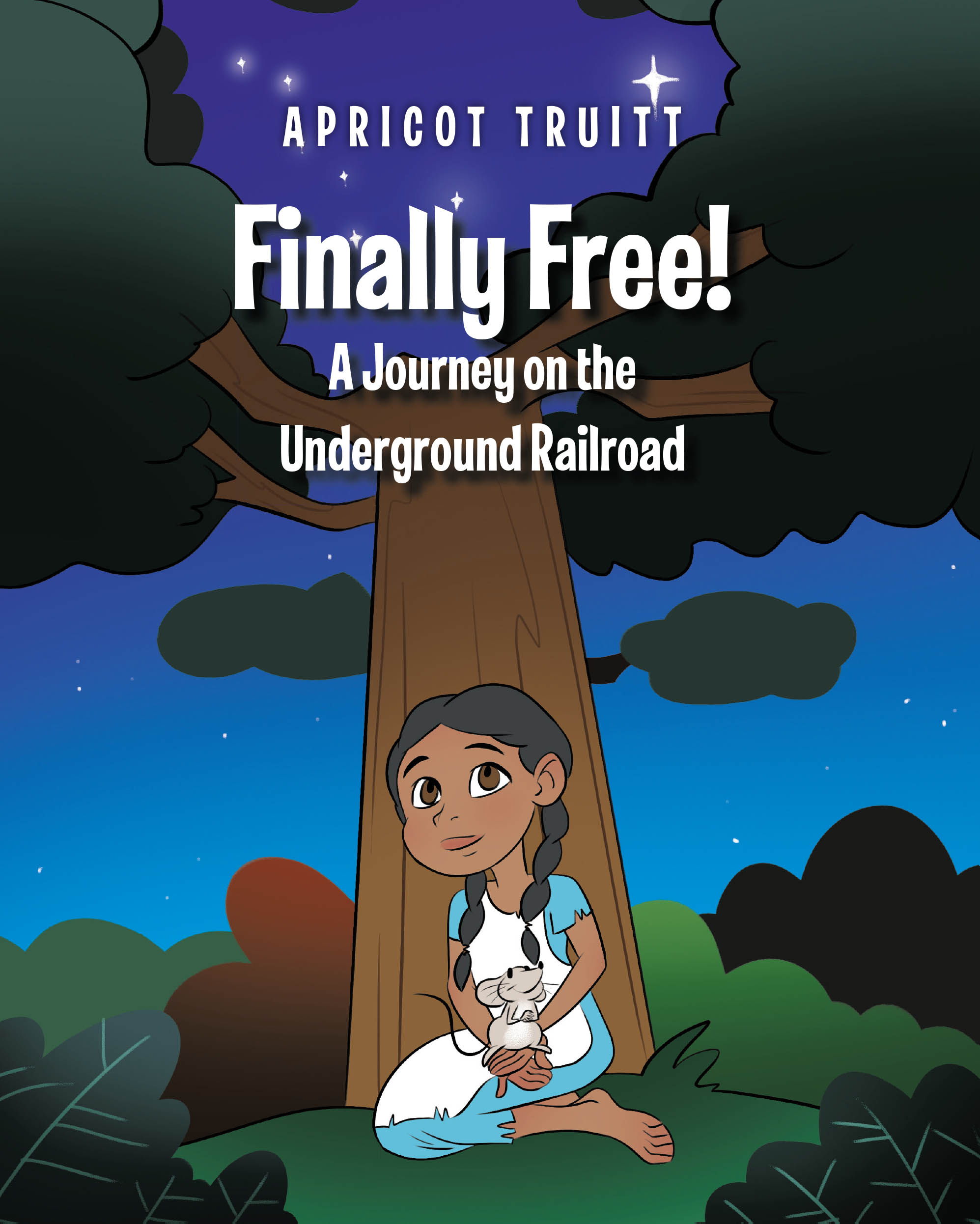 Recent Release, "Finally Free! A Journey on the Underground Railroad," from Newman Springs Publishing Author Apricot Truitt, Delivers Gripping Historical Adventure