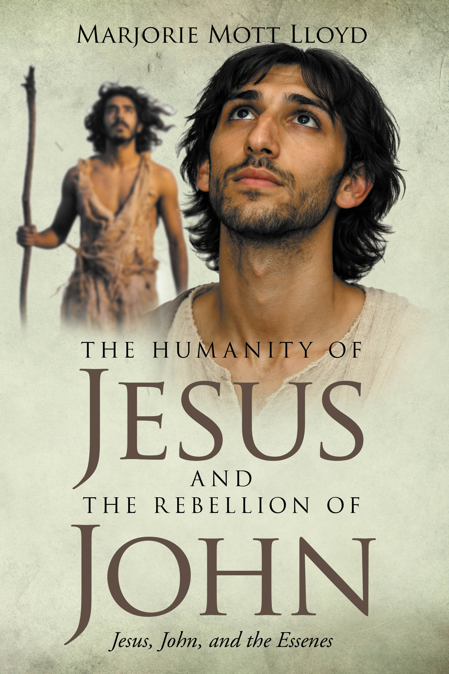 Recent Release, "The Humanity of Jesus..." from Newman Springs Publishing, Explores How Jesus and John the Baptist Discovered Their Sacred Missions