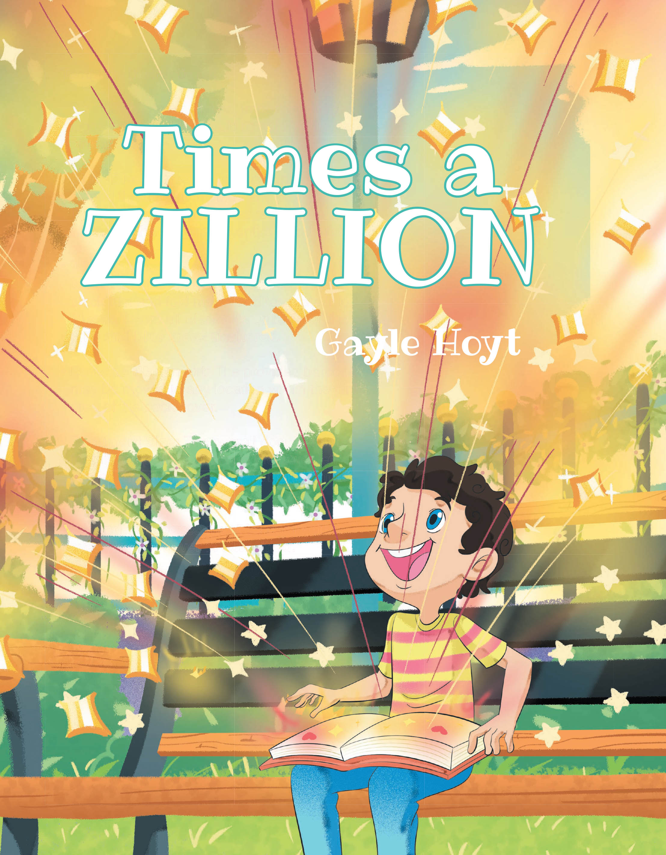 Author Gayle Hoyt’s New Book, "Times a Zillion," Tells the Tale of an Old Woman Who is Reminded of Her Lost Joyful Memories with the Help of a Young Boy and His Story