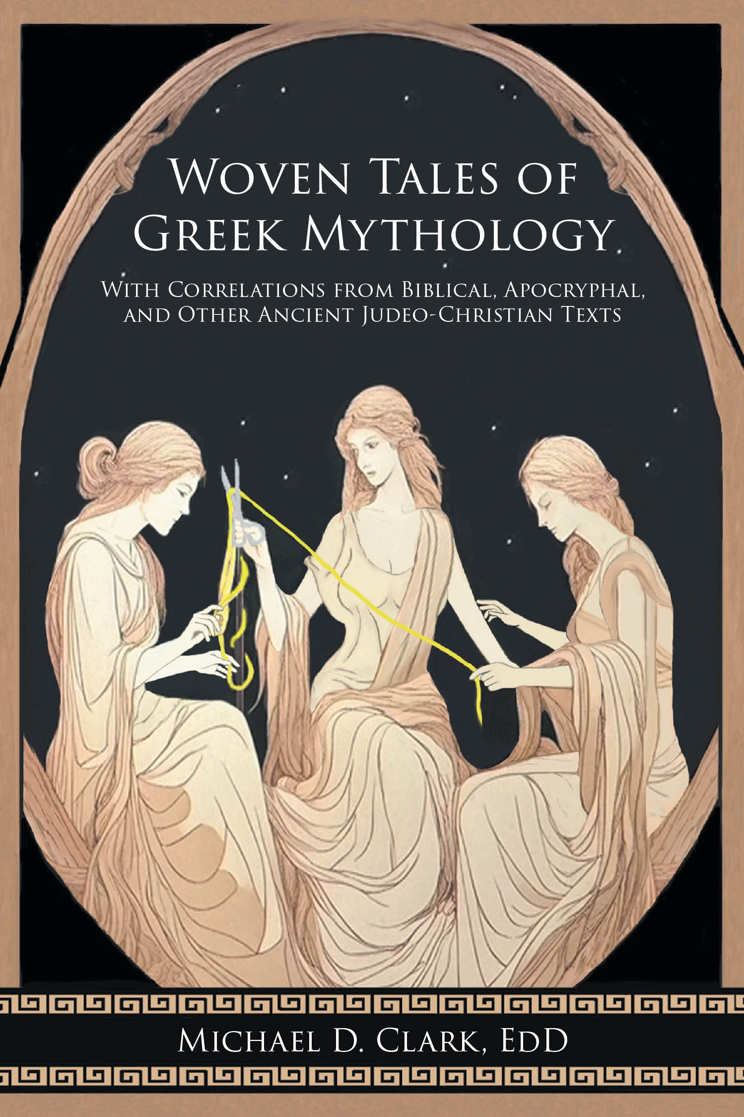 Author Michael D. Clark EdD’s New Book, “Woven Tales of Greek Mythology,” is a Restorative Work That Synchronizes Greek Myths Into a Single Chronological Narrative