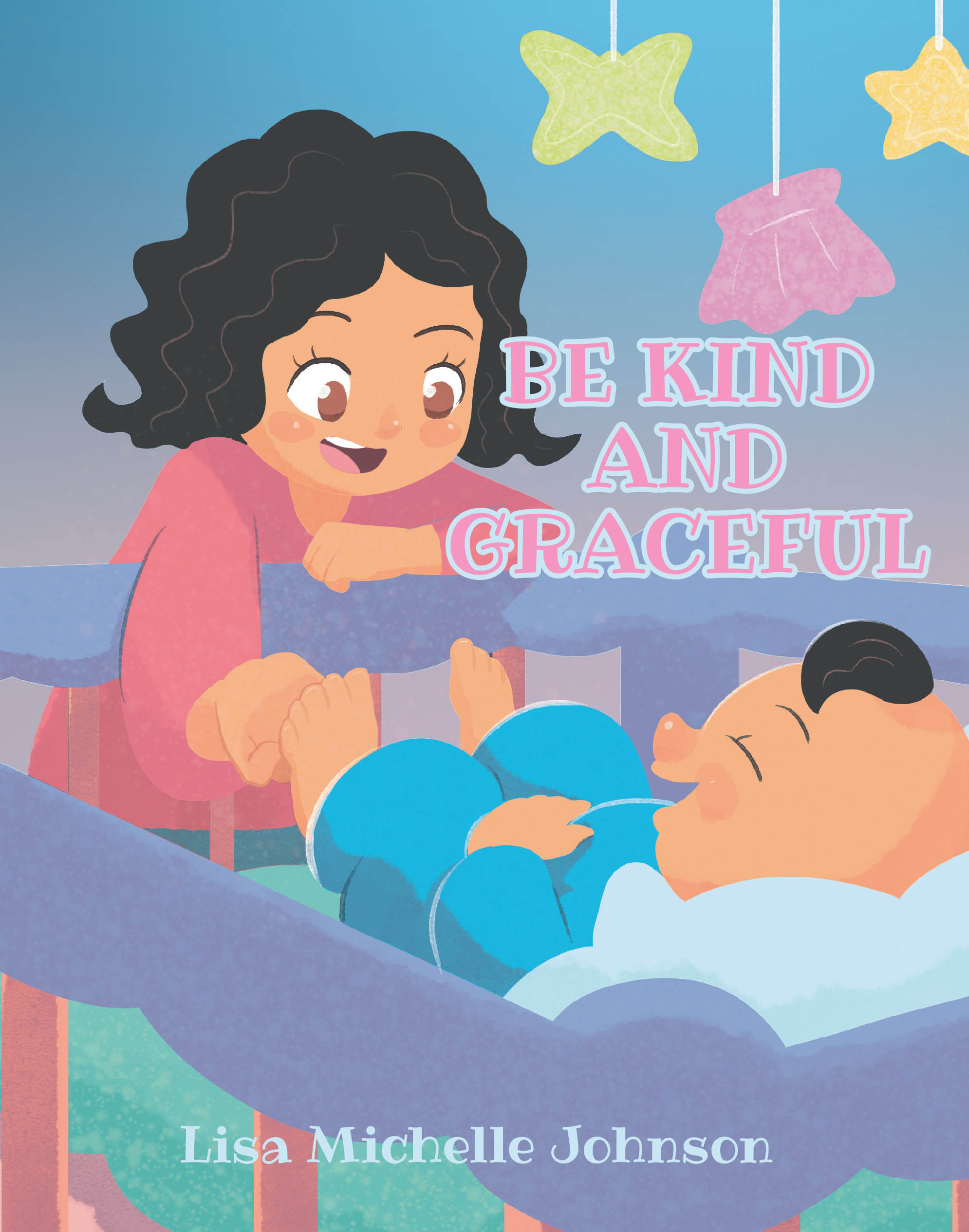 Author Lisa Michelle Johnson’s New Book, "Be Kind and Graceful," is a Charming Tale That Invites Young Readers to be Kind and Graceful at All Times in Life