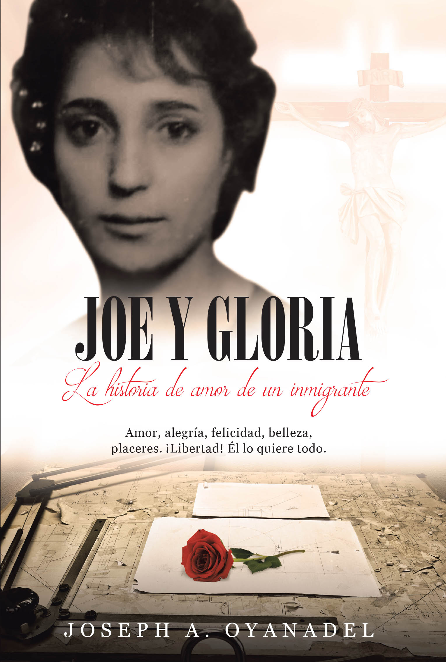 Recent Release, "Joe y Gloria," from Covenant Books Author Joseph A. Oyanadel Presents an Unforgettable Immigrant Love Story Transforming Views on Destiny