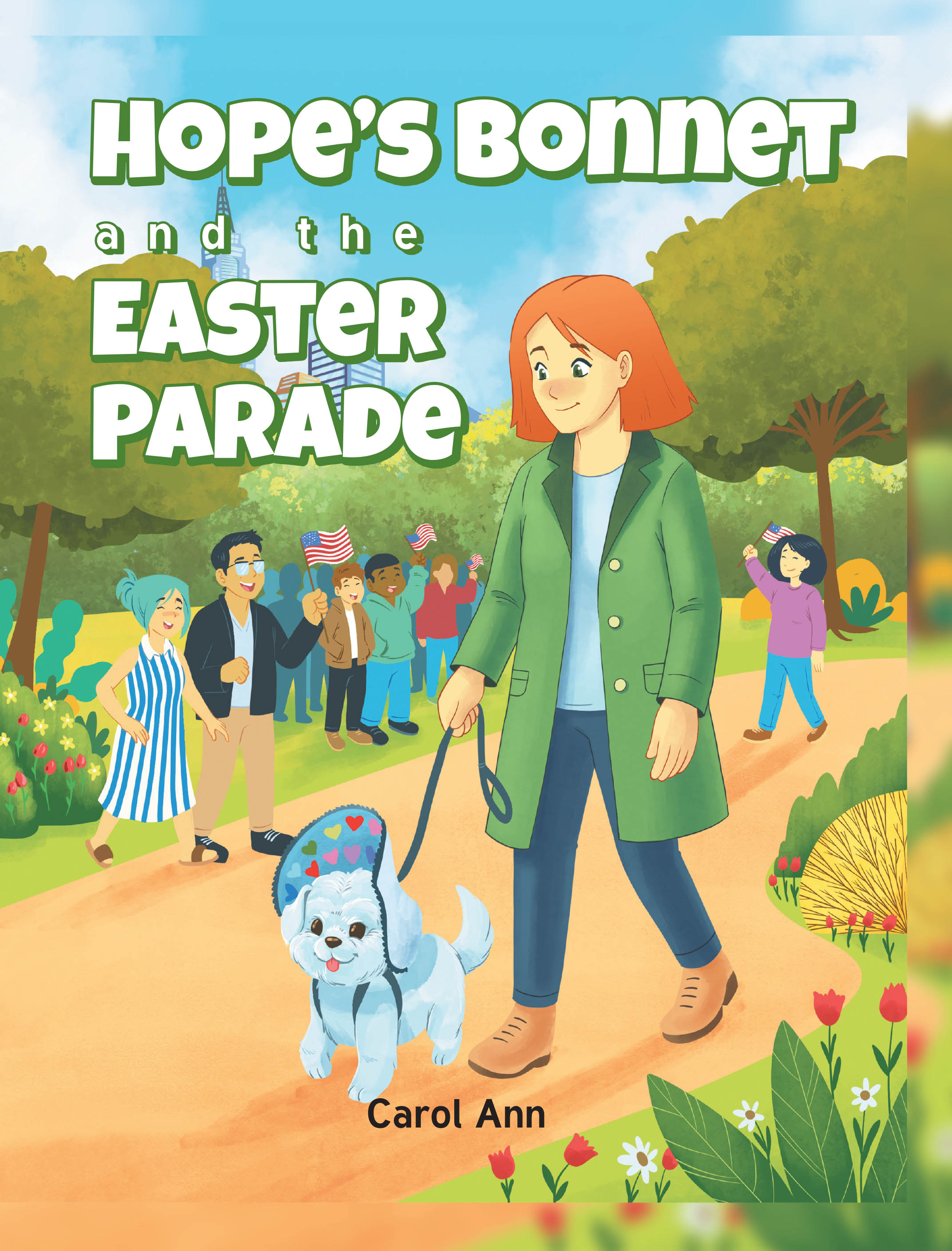 Recent Release, "Hope's Bonnet and the Easter Parade," from Page Publishing Author Carol Ann, Follows a Lovable Dog's Enchanting Easter Adventures