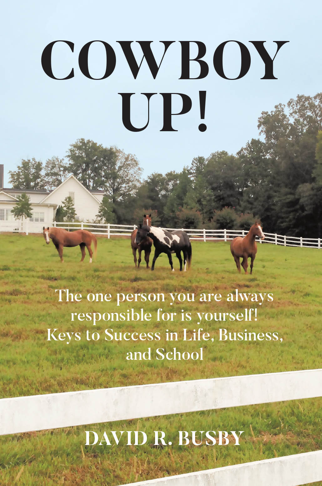 Recent Release, "COWBOY UP!" from Page Publishing Author David R. Busby, Explores Personal Accountability Through Practical Wisdom for Success