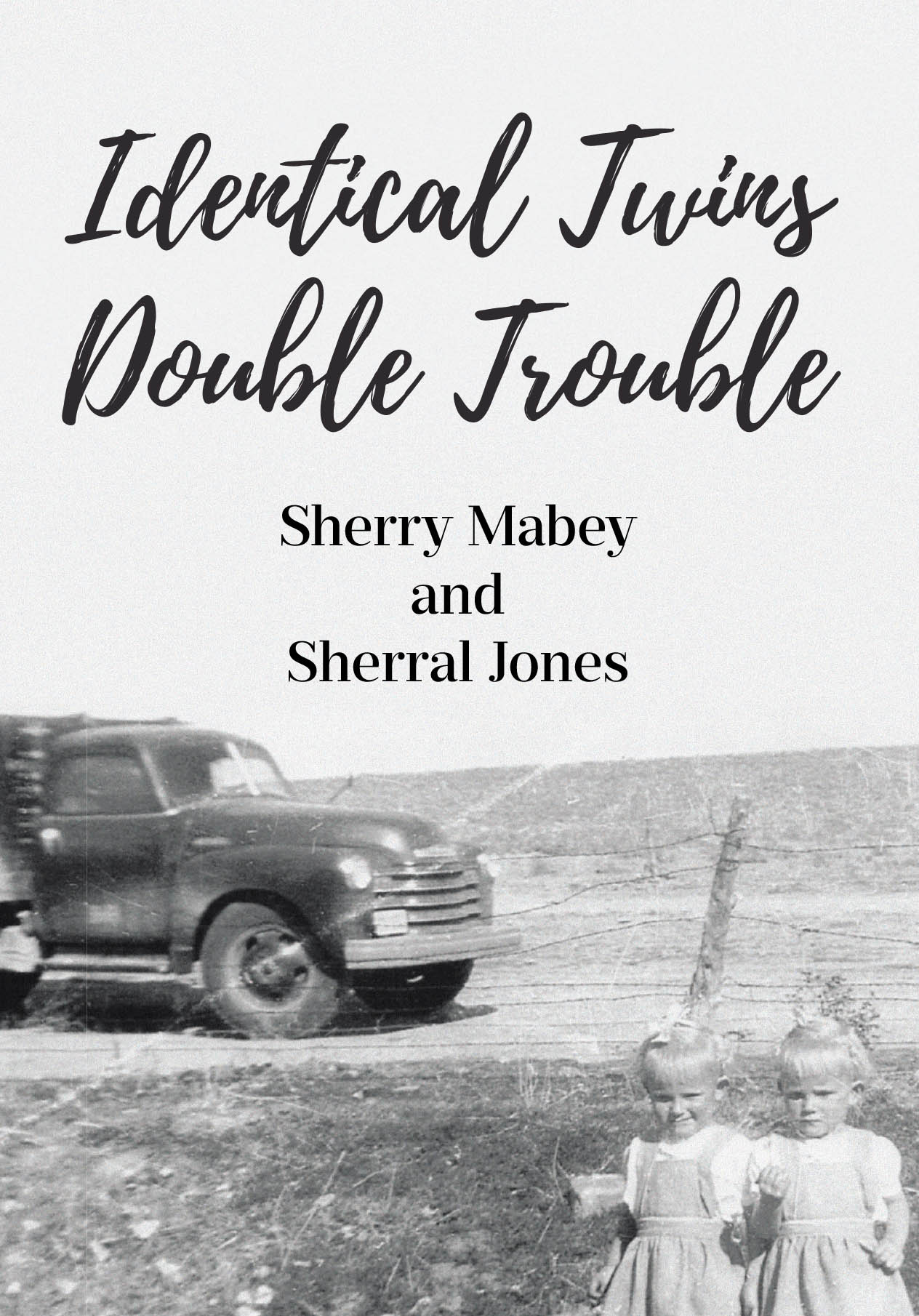Authors Sherry Mabey and Sherral Jones’s New Book, "Identical Twins: Double Trouble," is a Stirring Memoir That Shares What Life as Identical Twins is Like