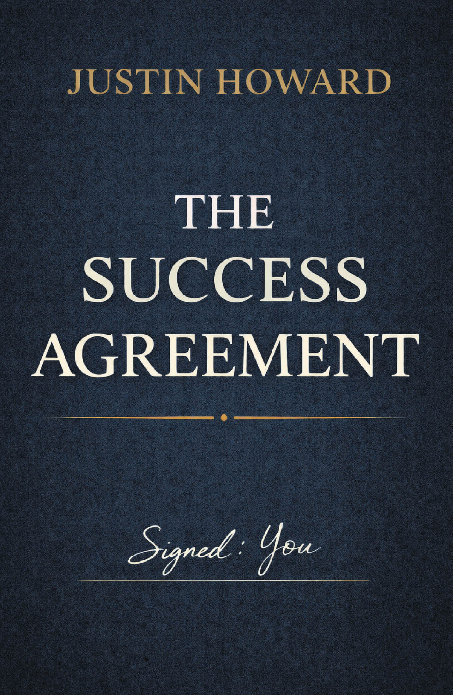 Recent Release, "The Success Agreement," from Page Publishing Author Justin Howard, Presents a Transformative Guide Challenging Readers to Architect Their Own Success