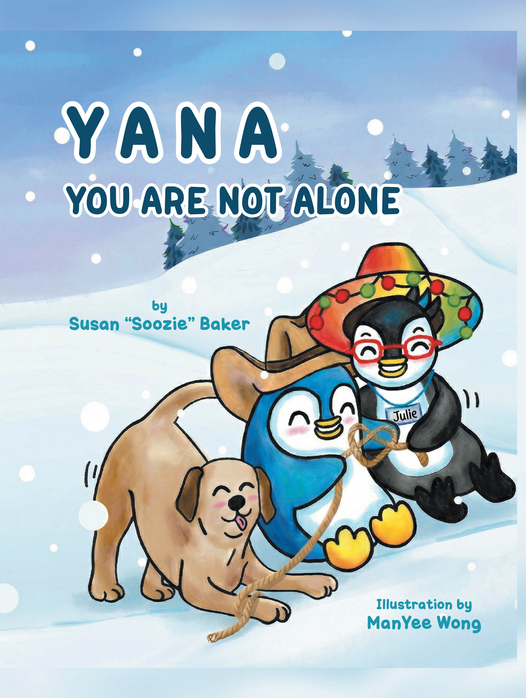 Recent Release, "YANA," from Page Publishing Author Susan "Soozie" Baker, Shows Penguins Discovering Strength Through Community