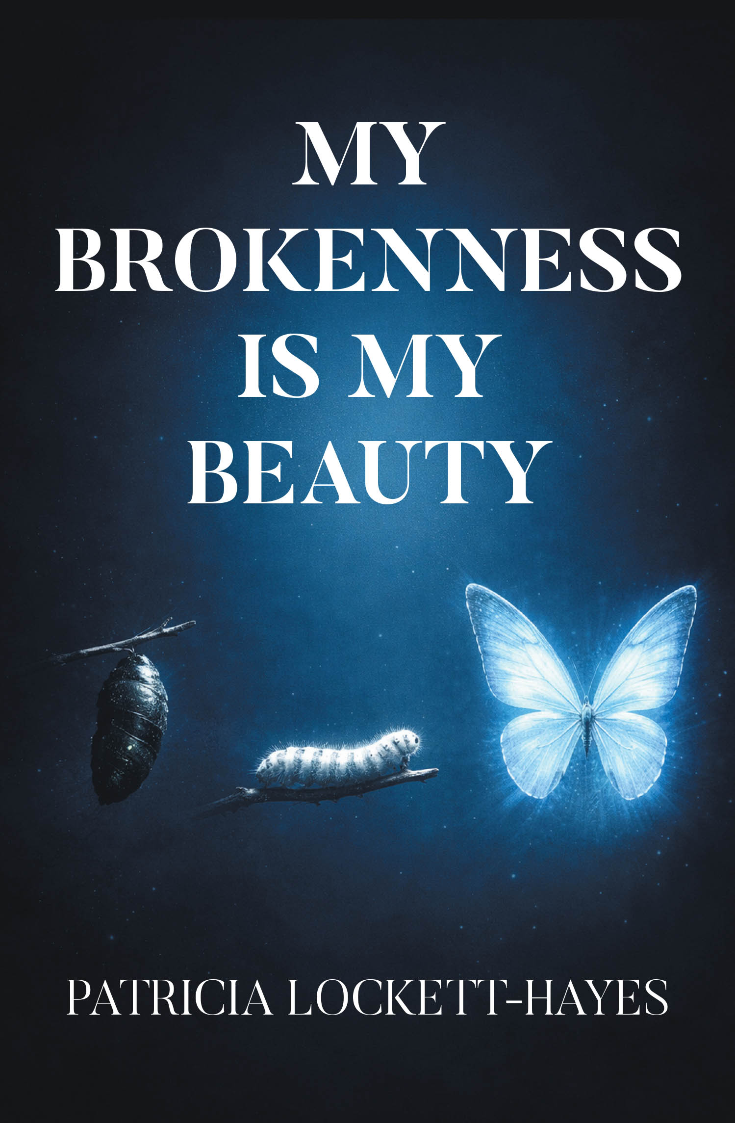 Recent Release, "My Brokenness Is My Beauty," from Page Publishing Author Patricia Lockett-Hayes, Explores How Life's Wounds Become Sources of Spiritual Strength