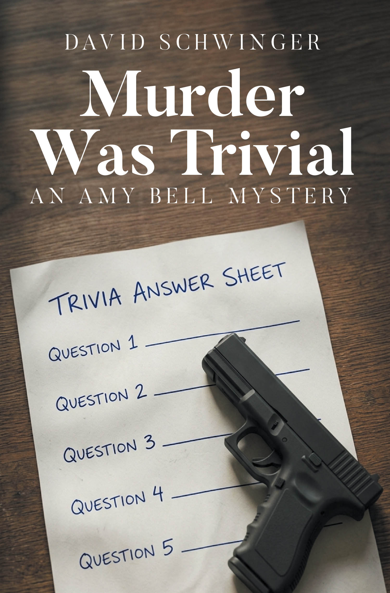 Recent Release, "Murder Was Trivial," from Page Publishing Author David Schwinger, Delivers a Gripping Whodunit About a Trivia Host's Murder