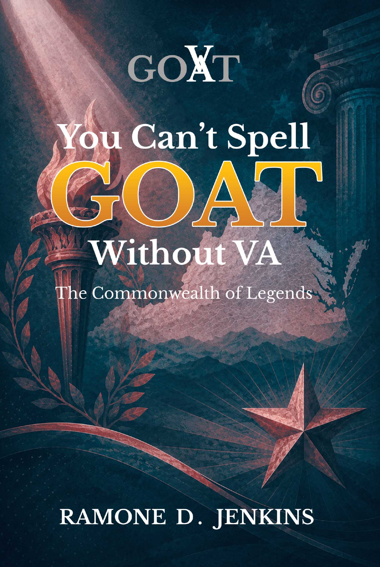 Recent Release, "You Can't Spell GOAT Without VA," from Page Publishing Author Ramone D. Jenkins, Explores Remarkable Individuals Whose Legacies Shaped Virginia