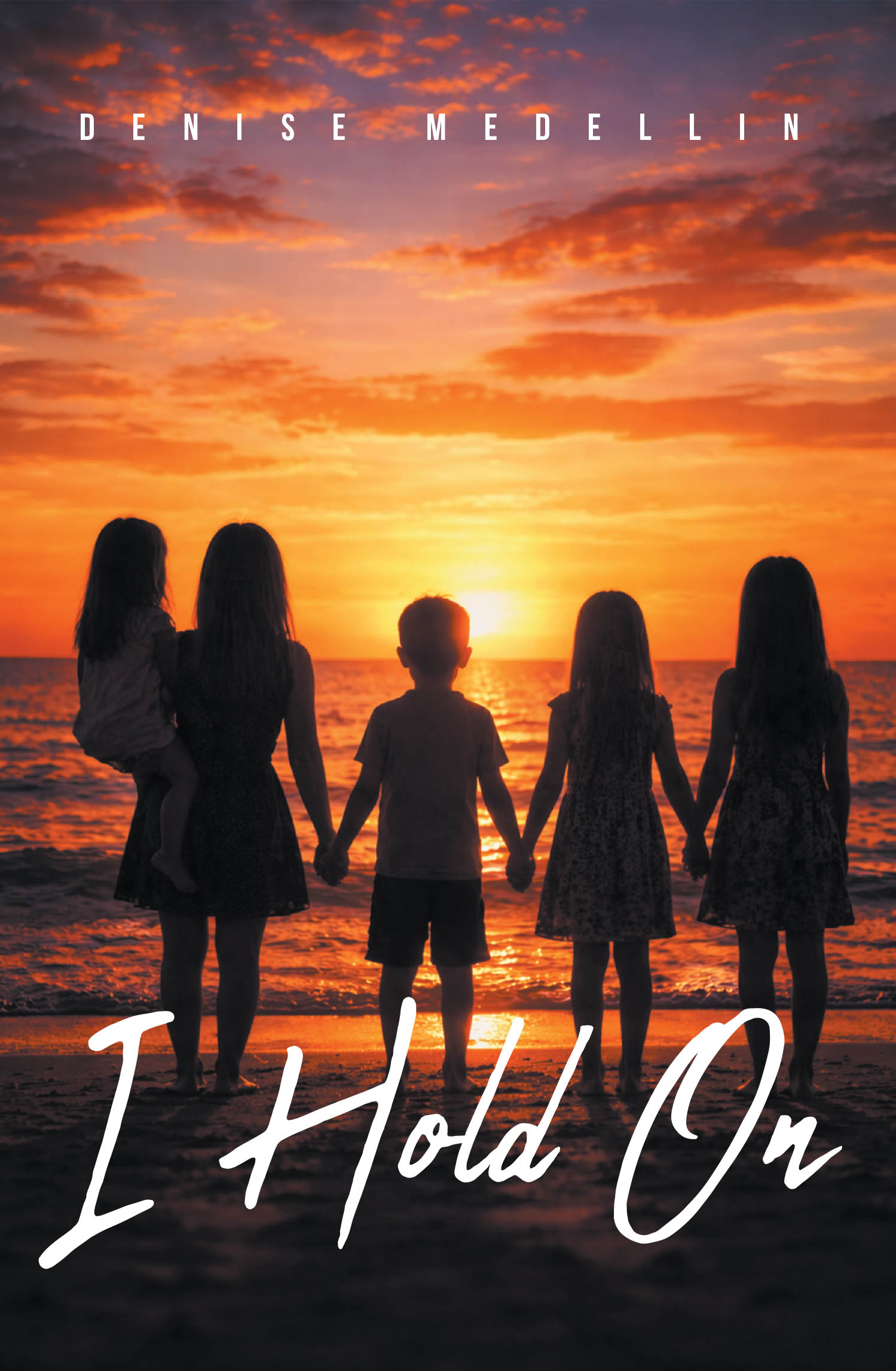 Recent Release, "I Hold On," from Christian Faith Publishing Author Denise Medellin, Chronicles a Profound Spiritual Awakening After Decades of Hardship