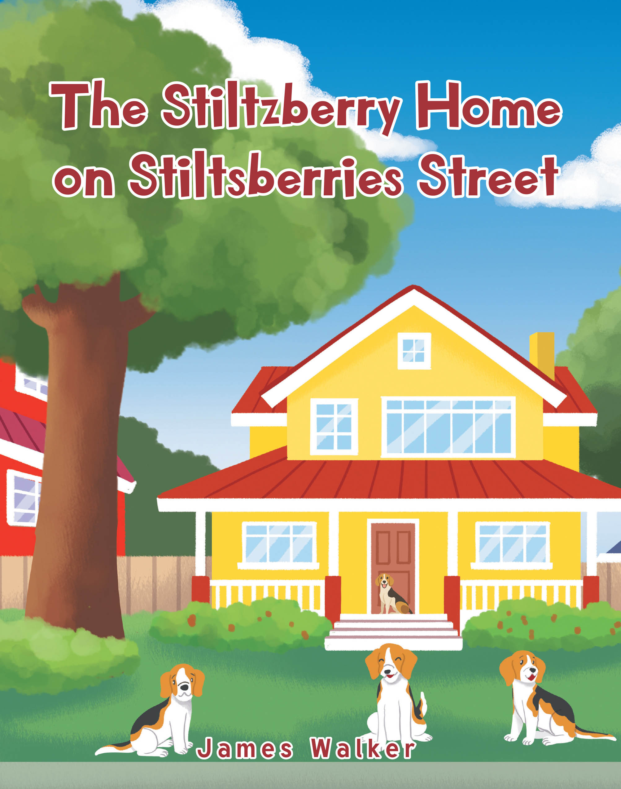 Recent Release, "The Stiltzberry Home on Stiltsberries Street," from Christian Faith Publishing Author James Walker, Invites Young Readers Into a Joyful Celebration