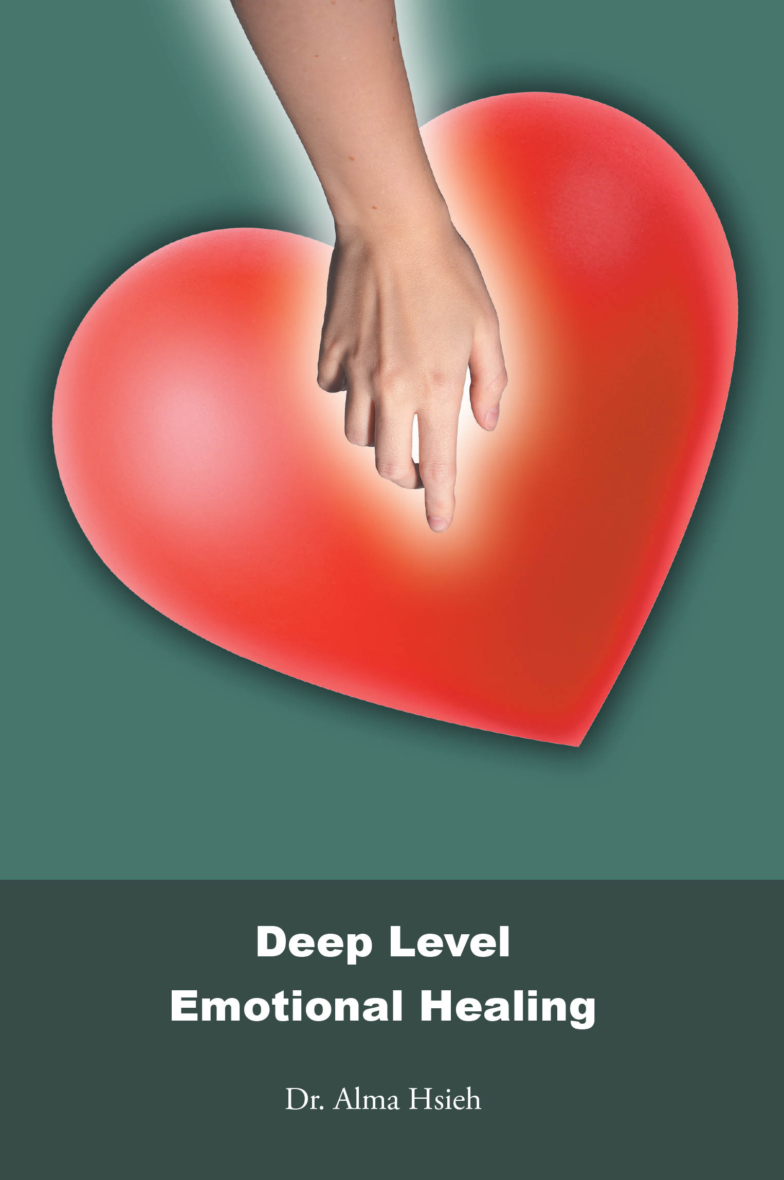 Recent Release, "Deep Level Emotional Healing," from Christian Faith Publishing Author Dr. Alma Hsieh, Explores How God's Word Brings Supernatural Restoration