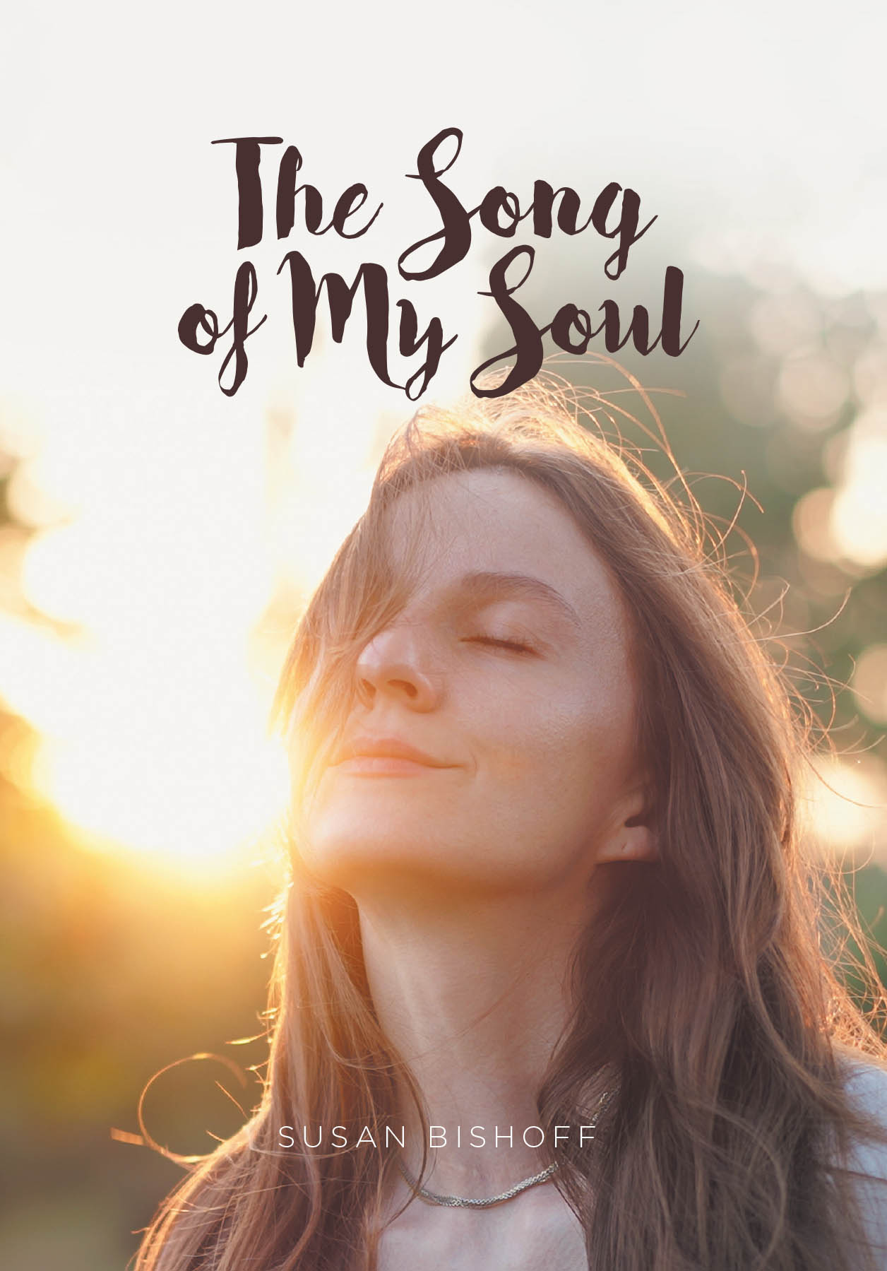 Recent Release, "The Song of My Soul," from Christian Faith Publishing Author Susan Bishoff, Offers Stirring Poems Born from Personal Experience and Spiritual Conviction
