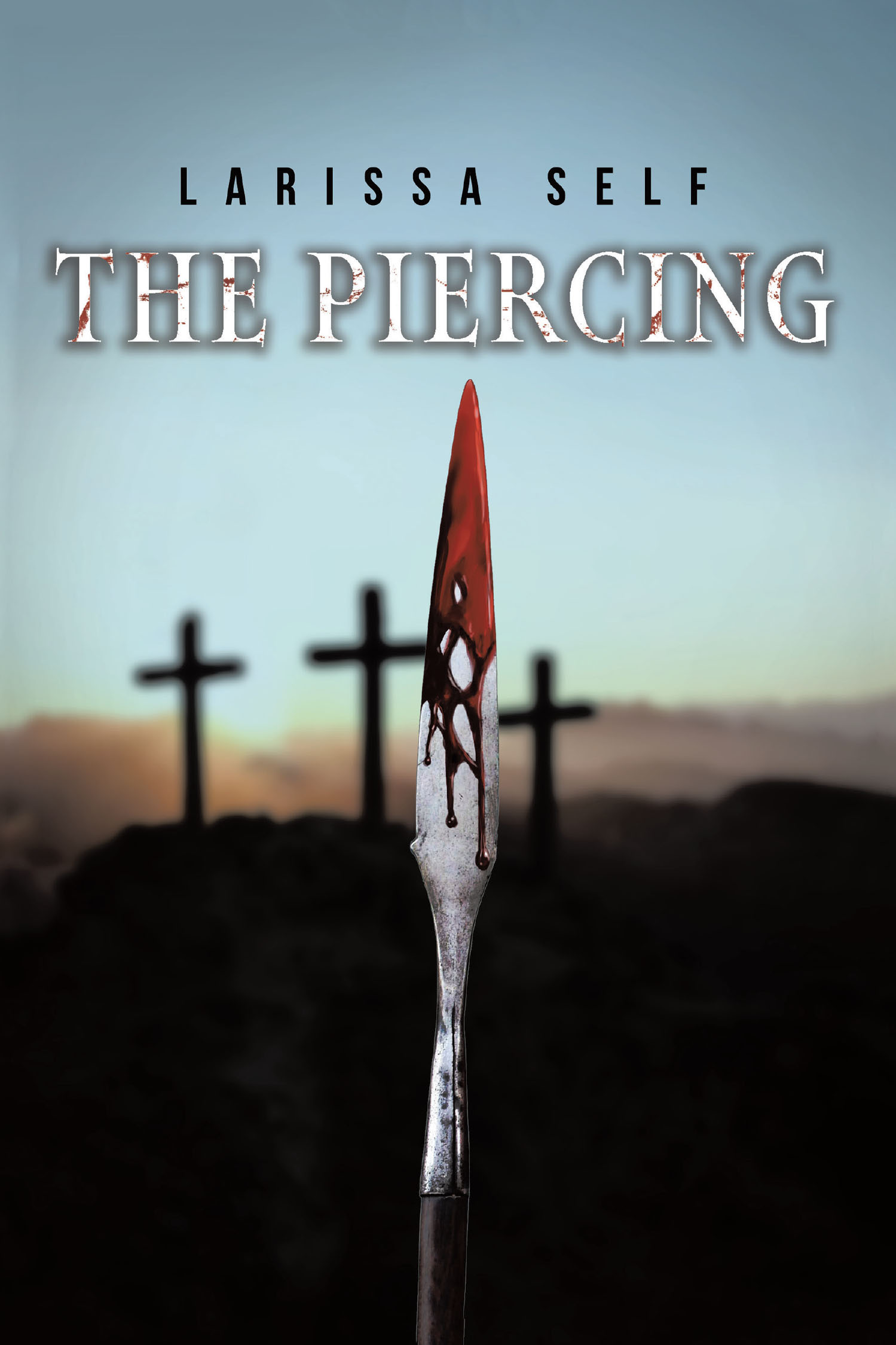 Larissa Self’s Newly Released "The Piercing" is a Riveting Faith-Driven Thriller That Blends Archaeology, Prophecy, and Suspense