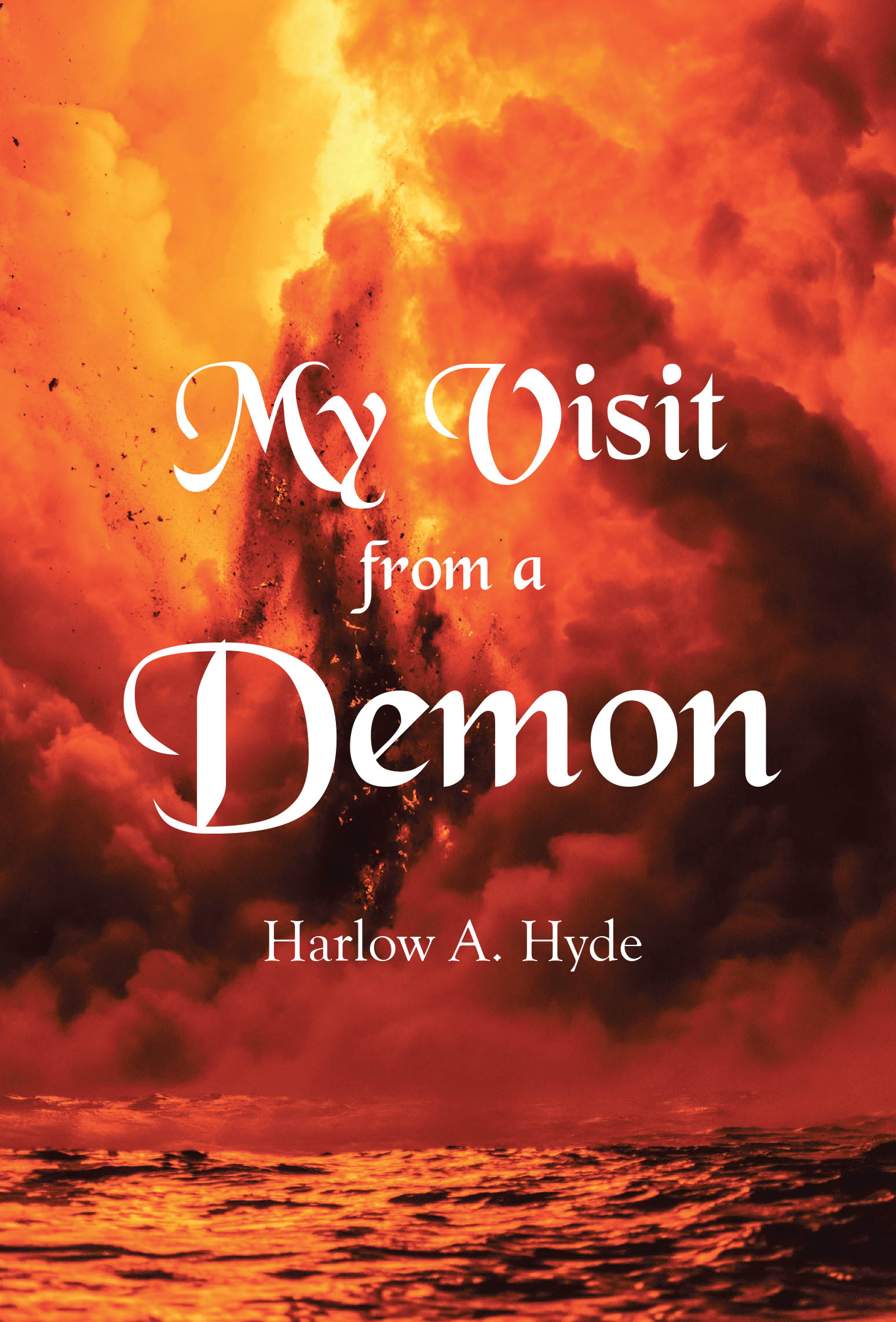 Recent Release, "My Visit from a Demon," from Christian Faith Publishing Author Harlow A. Hyde, Explores How Temptation Strikes When We're Most Vulnerable