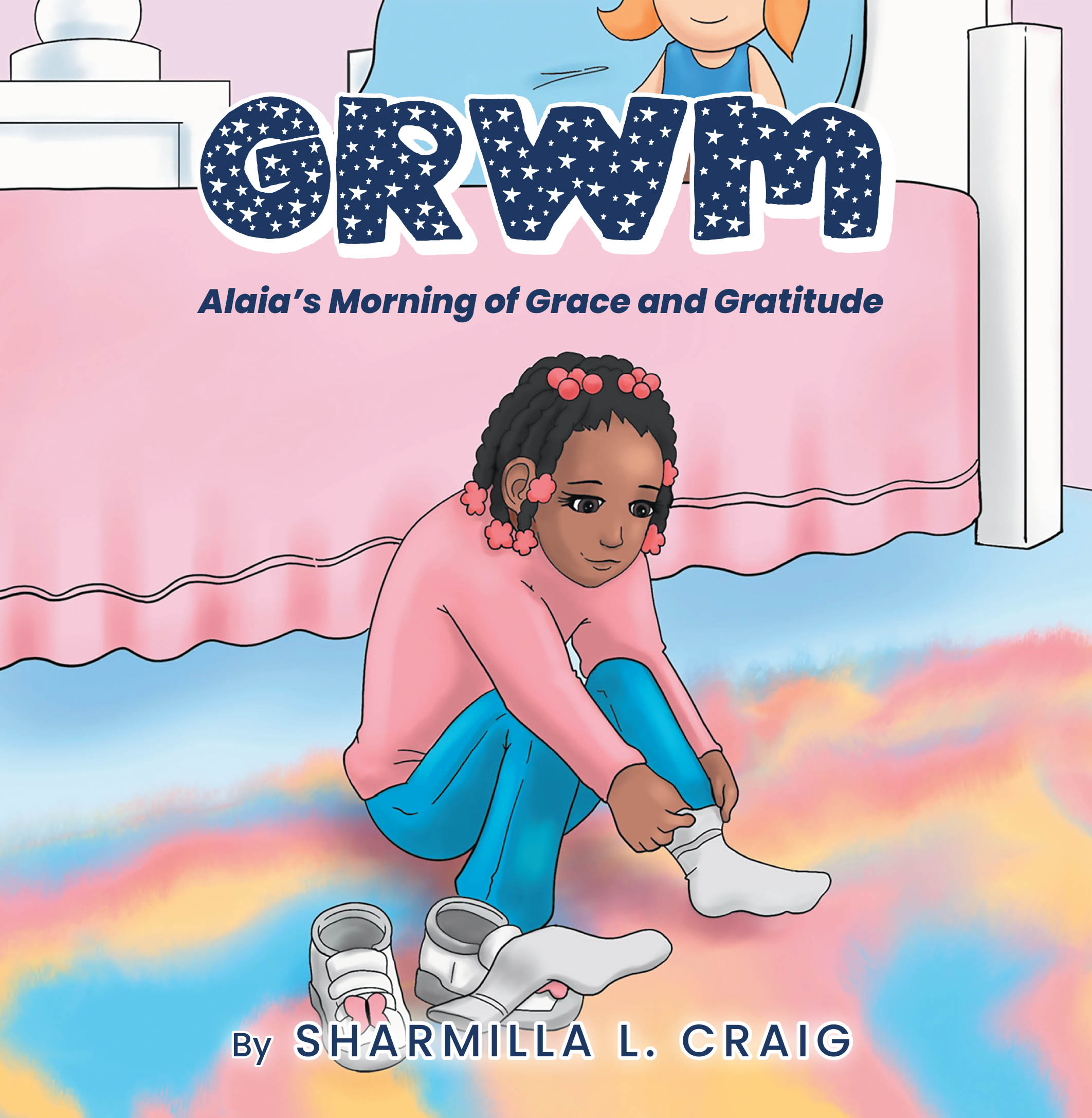 Recent Release, "GRWM," from Christian Faith Publishing Author Sharmilla L. Craig, Weaves Biblical Principles Into a Child's Daily Morning Routine