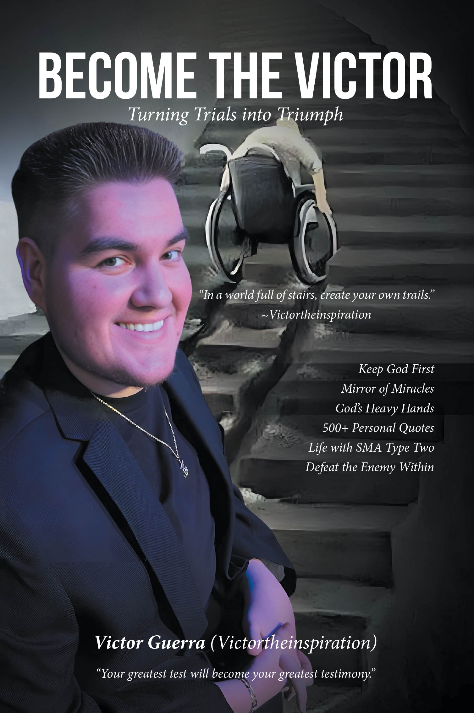 Victor Guerra’s Newly Released "Become the Victor: Turning Trials Into Triumph" is a Powerful and Deeply Personal Testament to Resilience, Faith, and Strength