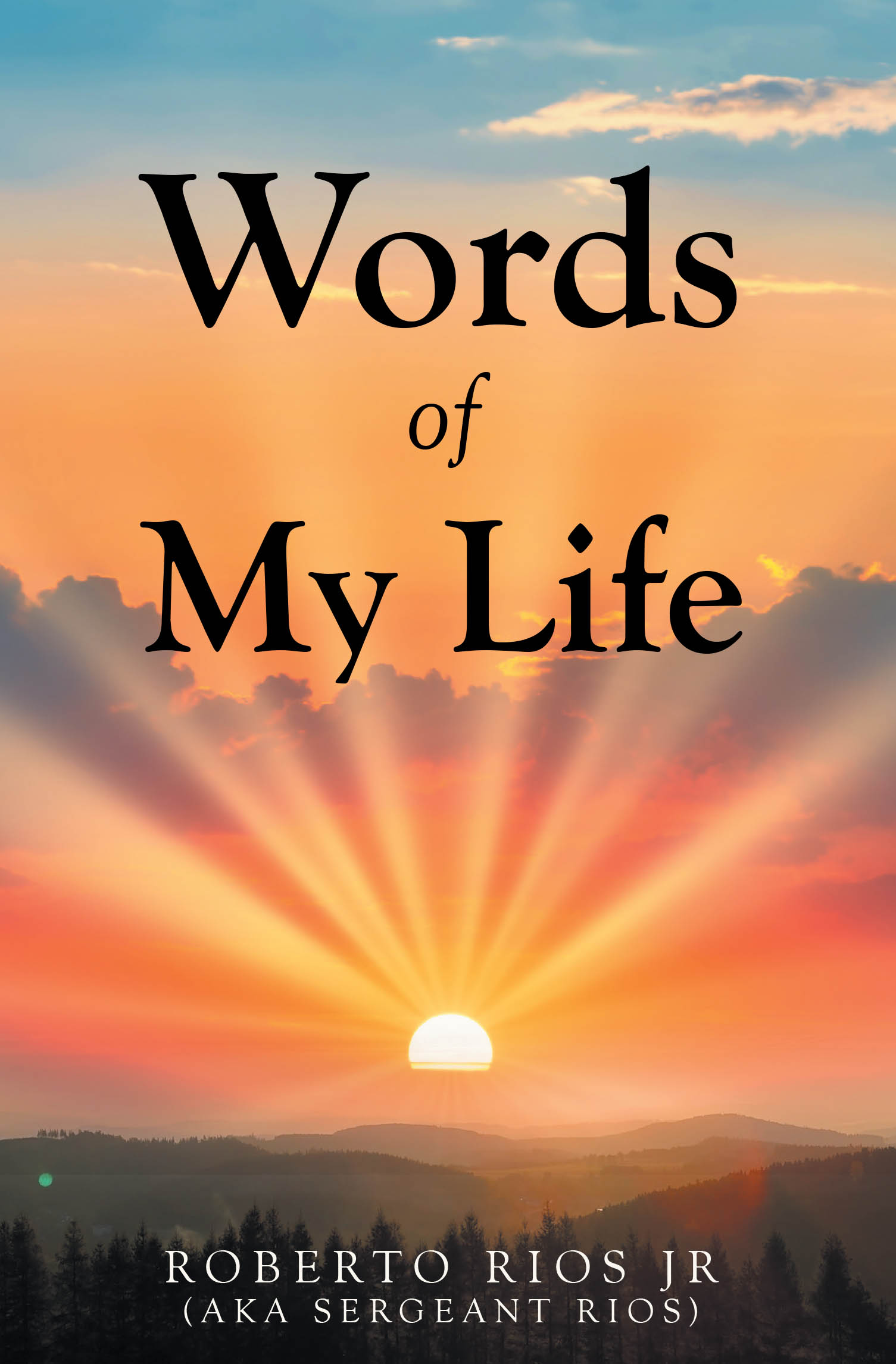 Recent Release, "Words of My Life," from Christian Faith Publishing Author Roberto Rios Jr, Invites Readers Into a Deeply Introspective Poetry Collection