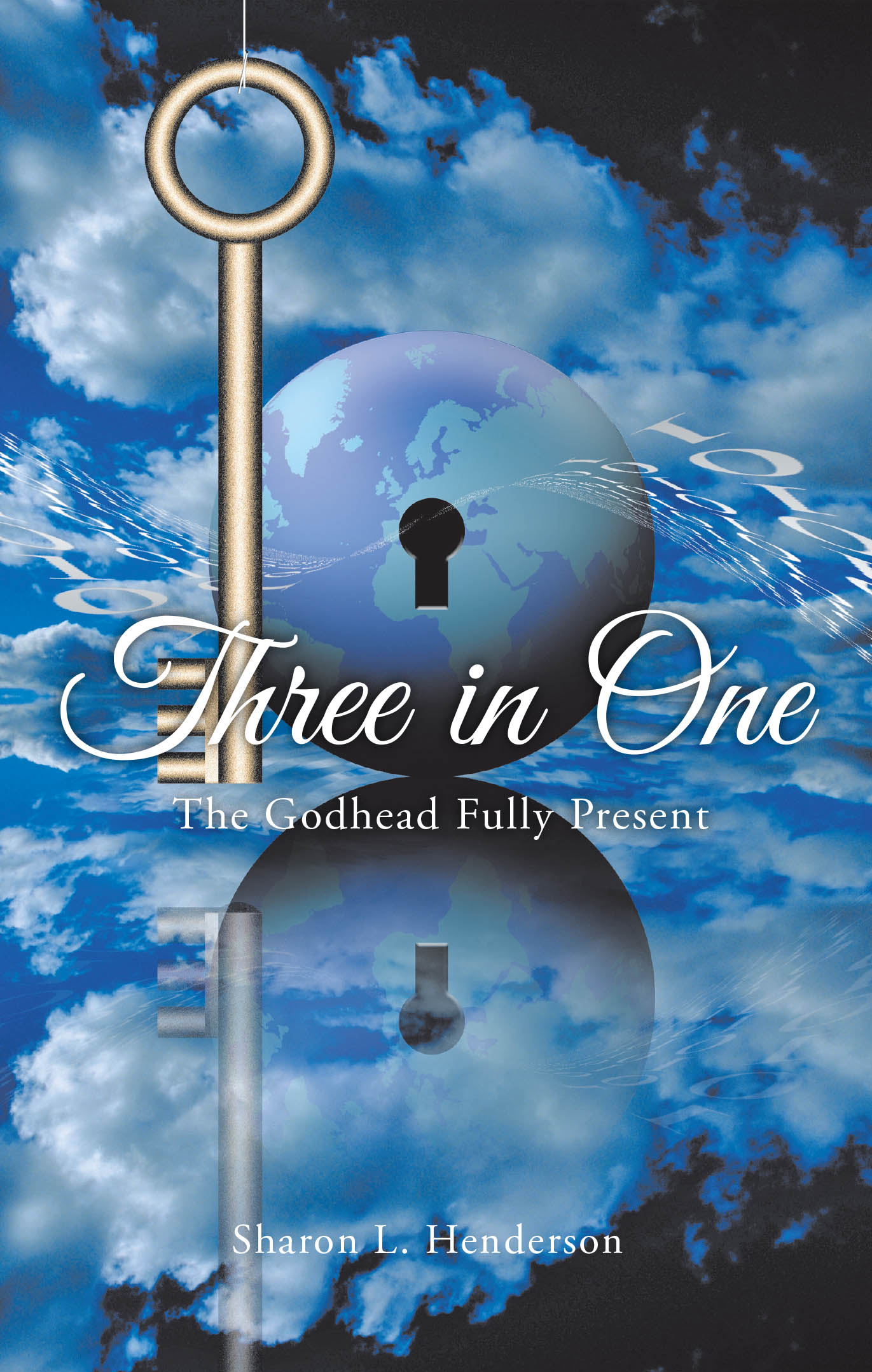 Recent Release, "Three in One," from Christian Faith Publishing Author Sharon Henderson, Illuminates the Profound Mystery of the Trinity and God's Purpose